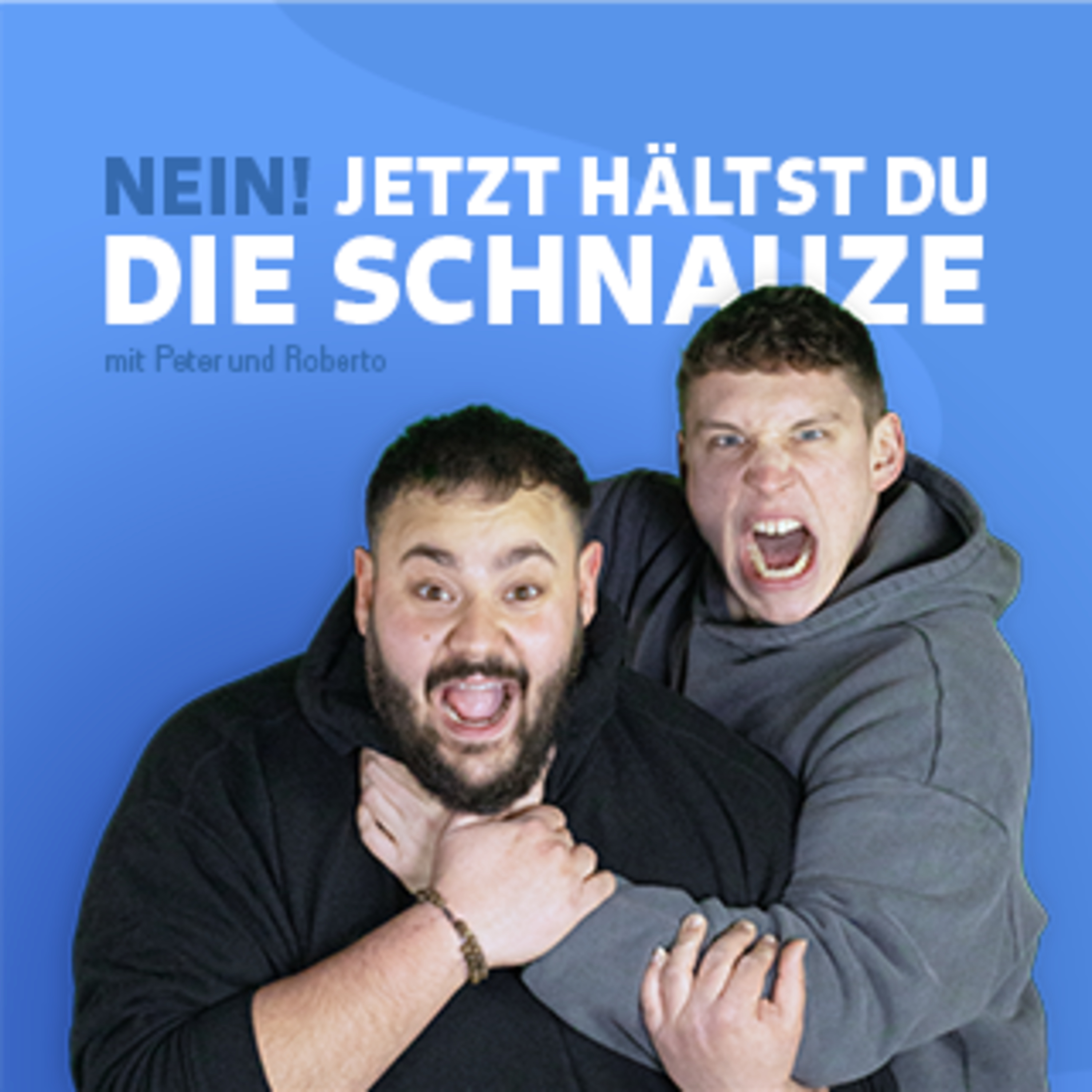 Nein! Jetzt hältst du die Schnauze