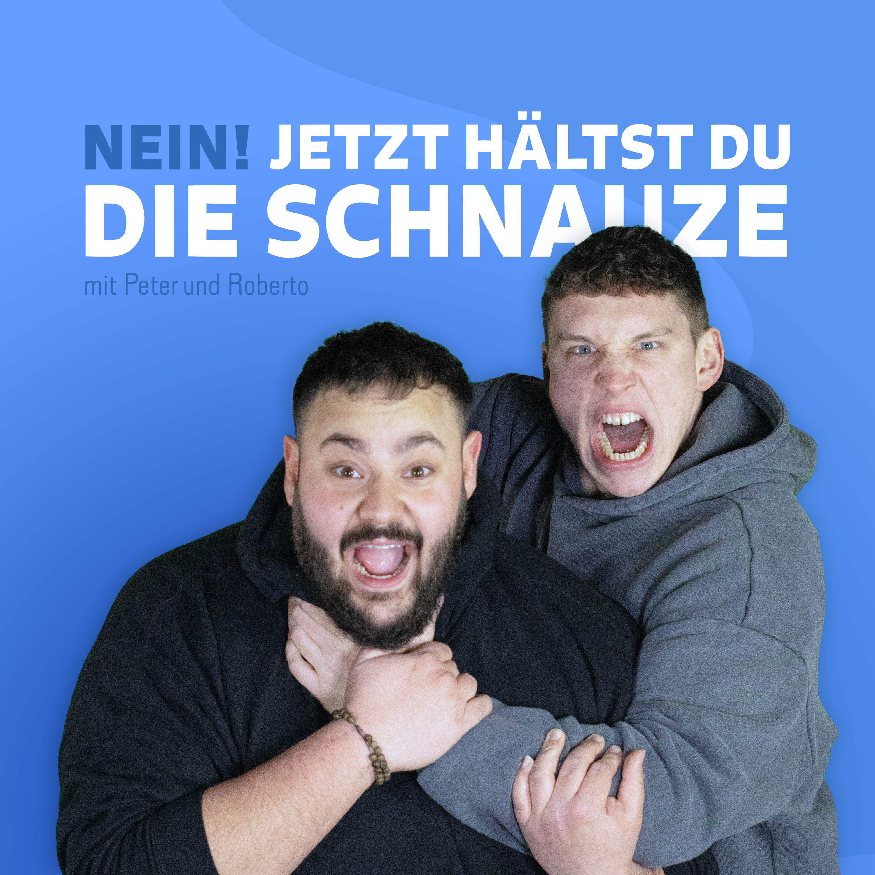 Nein! Jetzt hältst du die Schnauze