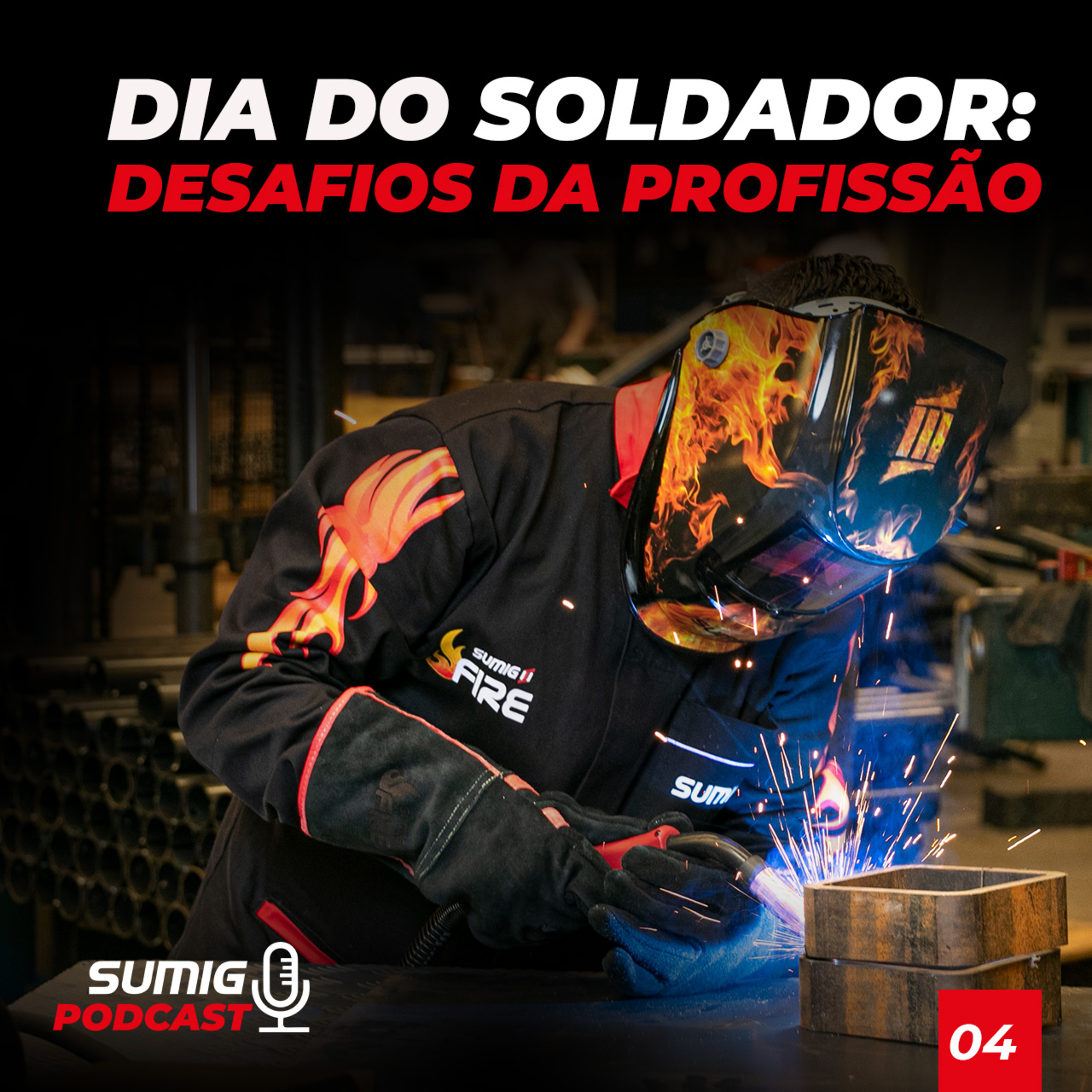 Dia do Soldador: Desafios da Profissão | Sumig Podcast Ep. 04