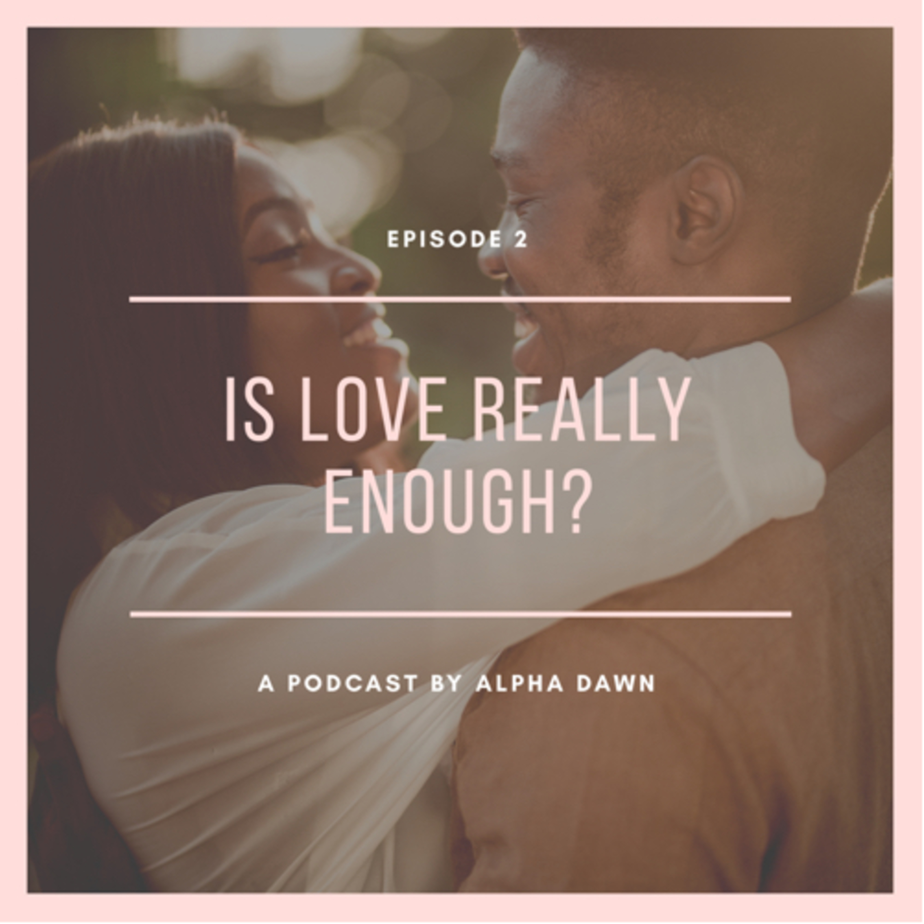 Is Love Really Enough?