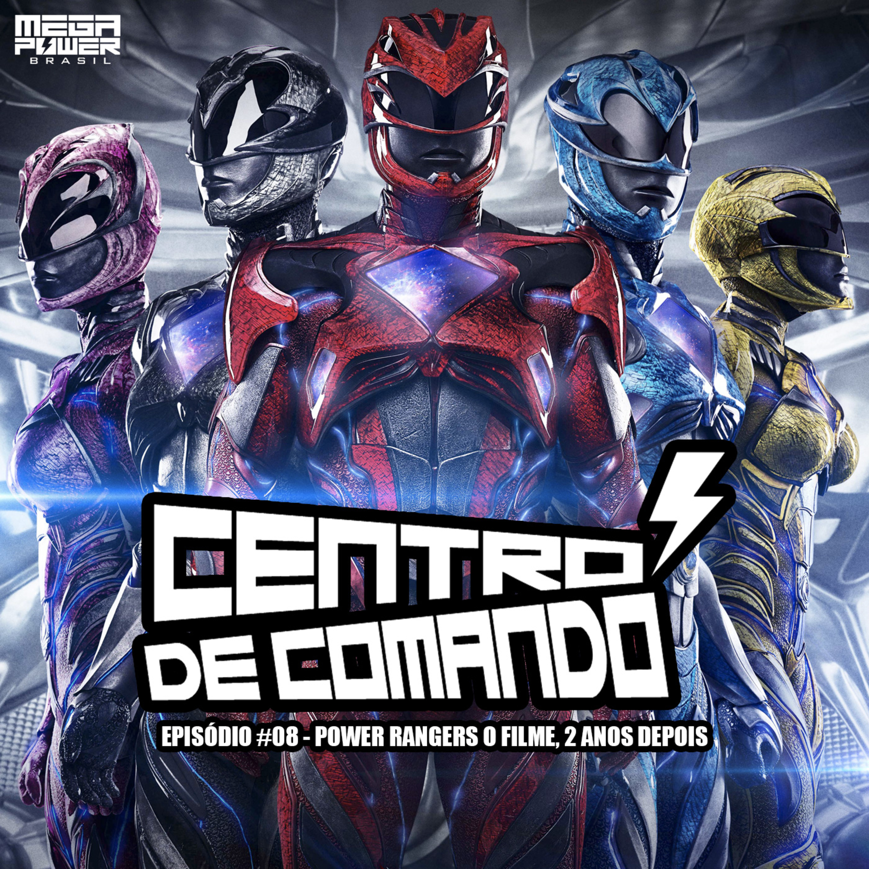 Centro de Comando 08 - Power Rangers o Filme, 2 anos depois! episode artwork