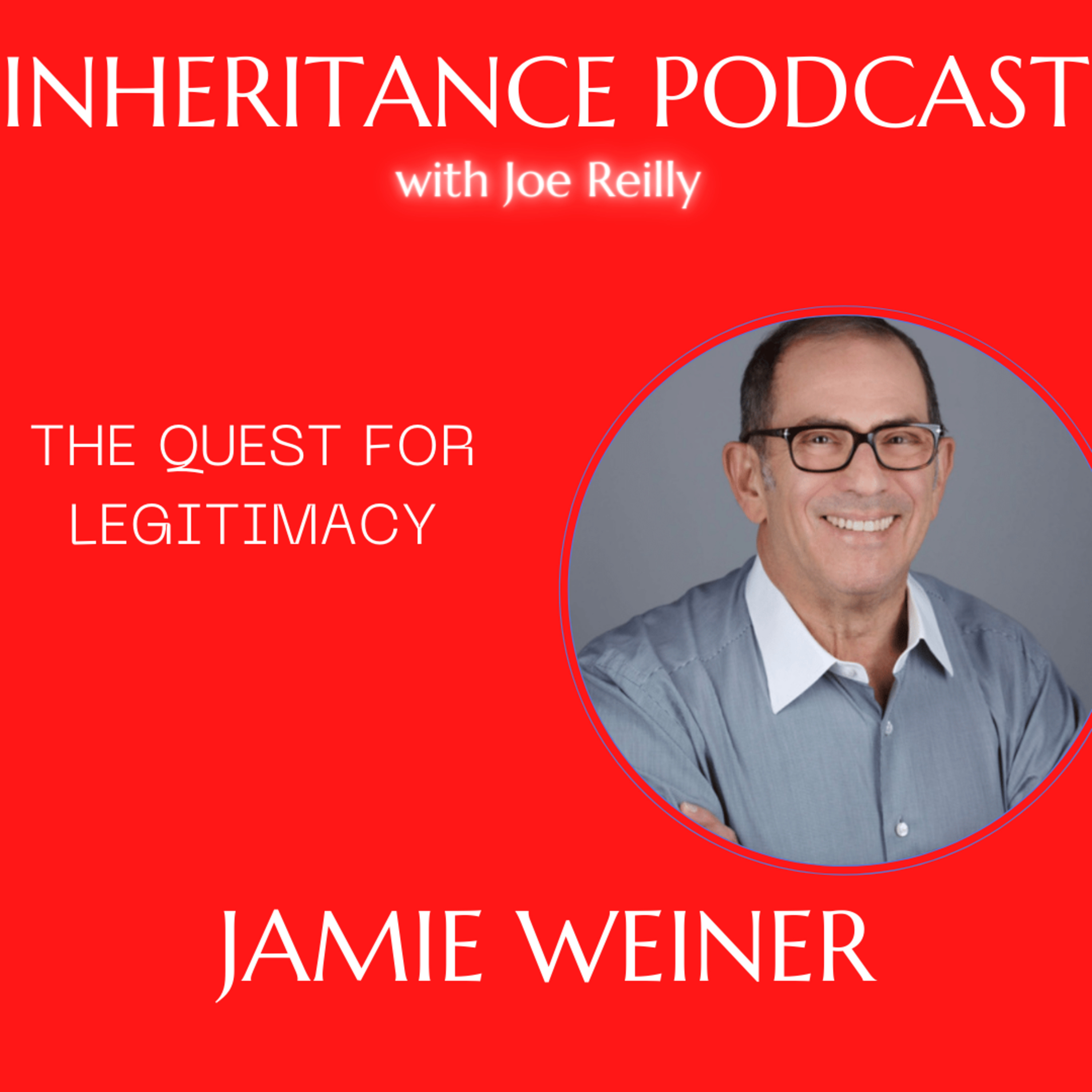 Jamie Weiner - The Quest for Legitimacy episode artwork
