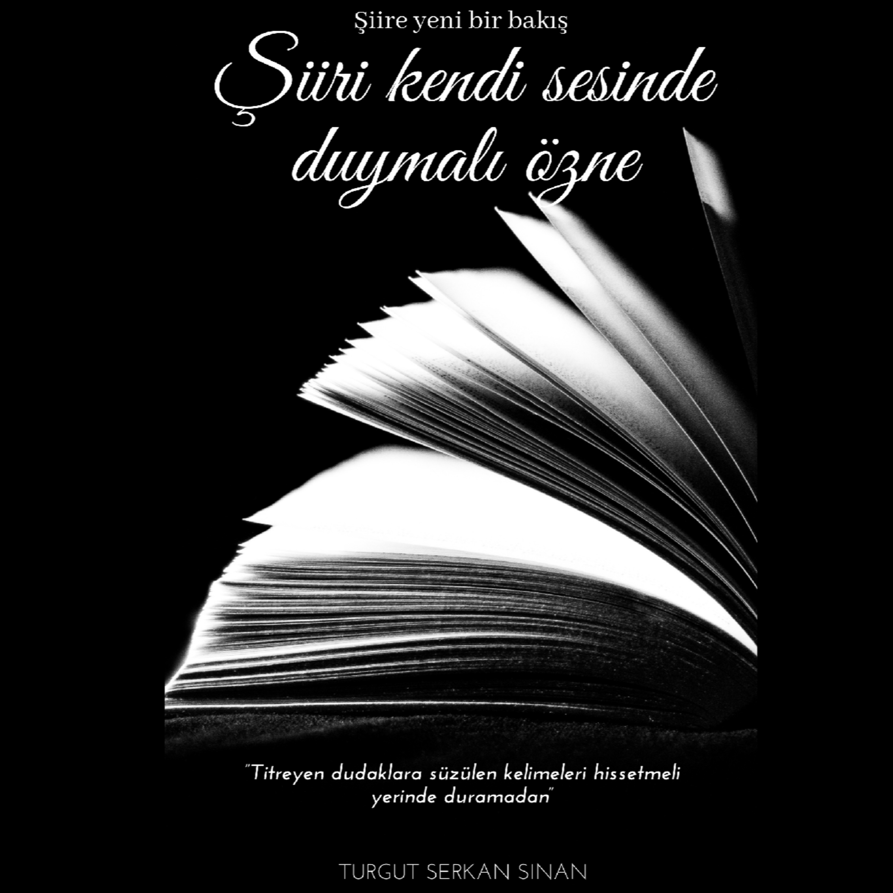 Şiiri kendi sesinden duymalı özne