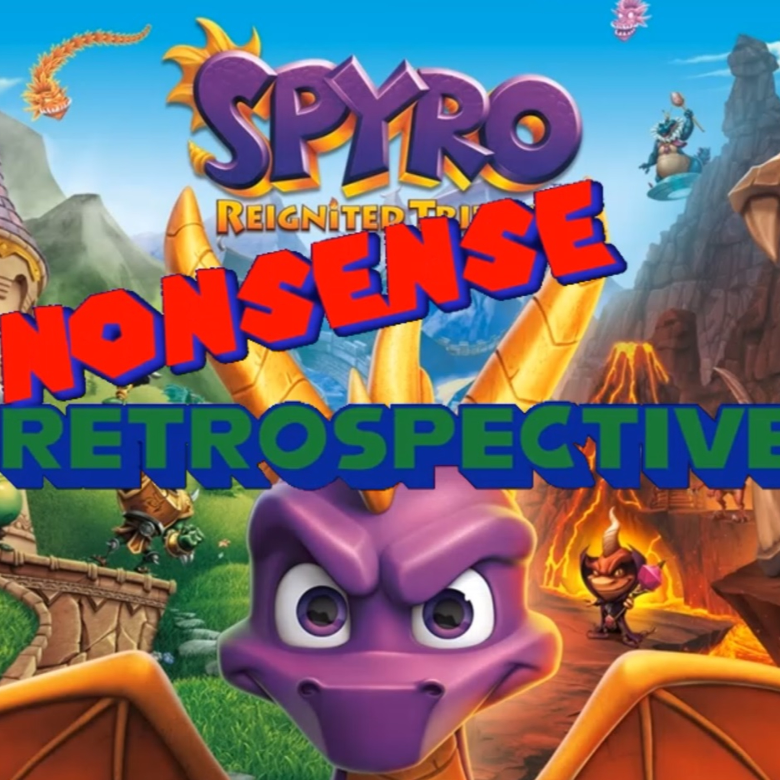 Nonsense Retrospective Episode 17: Spyro episode artwork