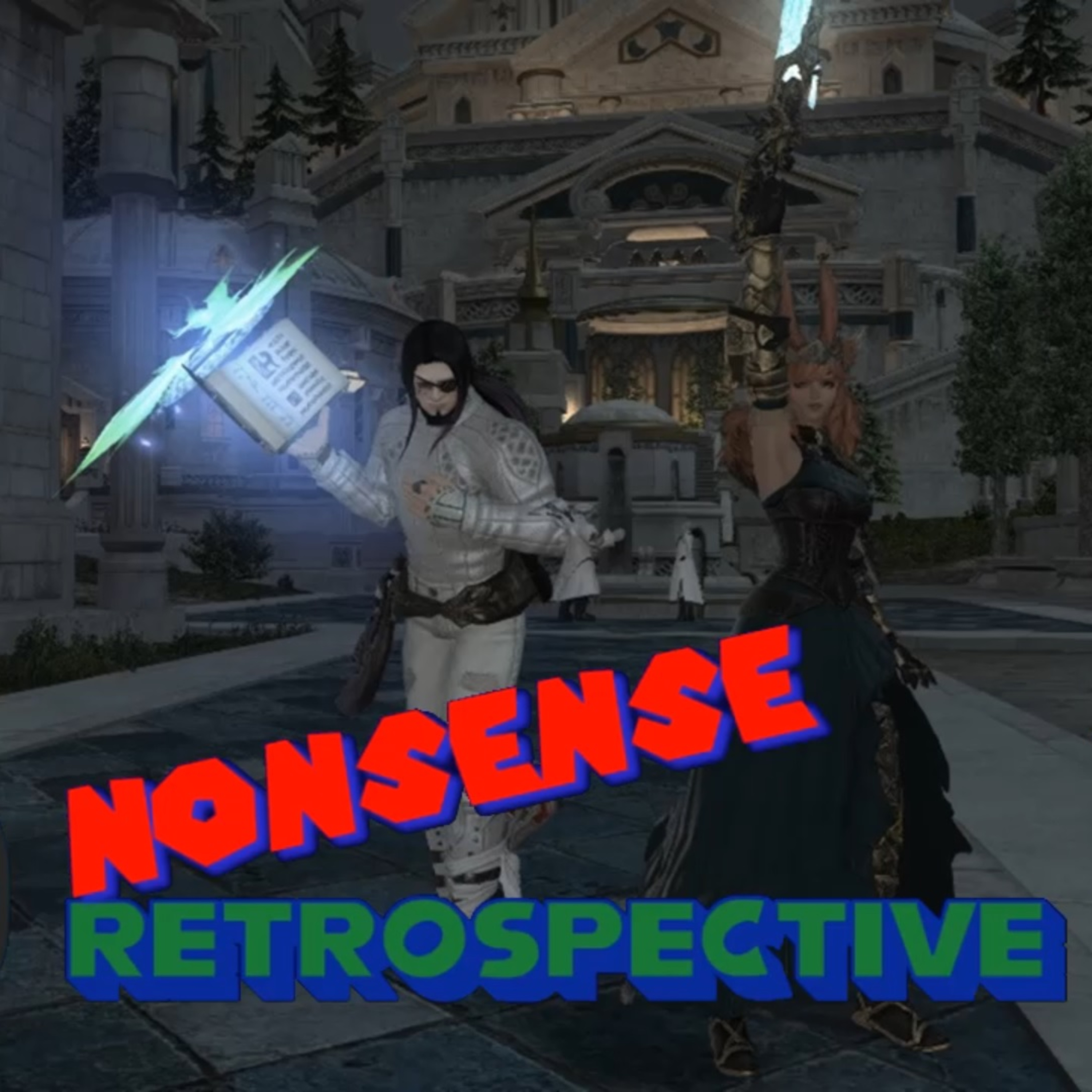 Nonsense Retrospective Episode 22: Final Fantasy XIV: Endwalker episode artwork
