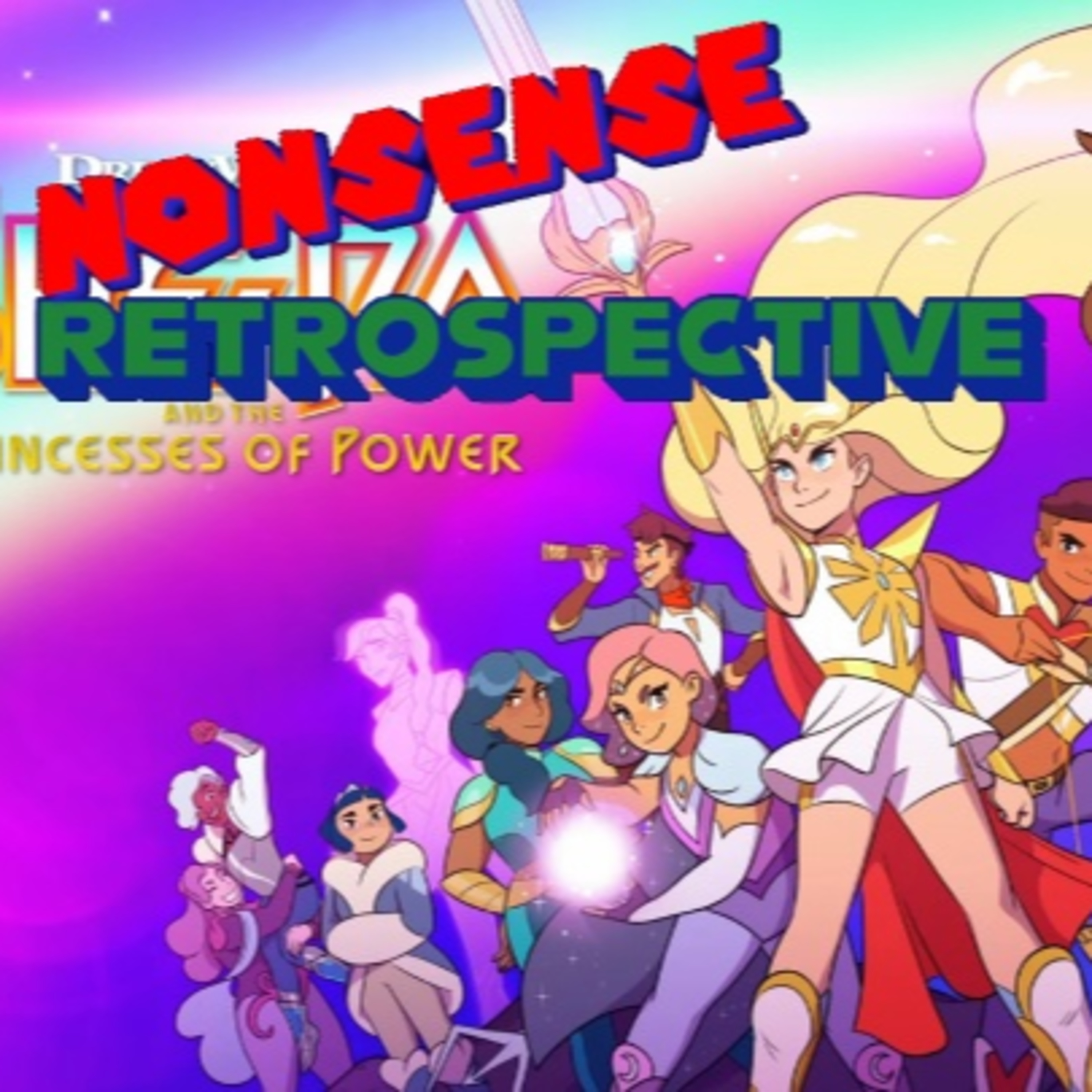 Nonsense Retrospective 28: She-RA Character focus! episode artwork