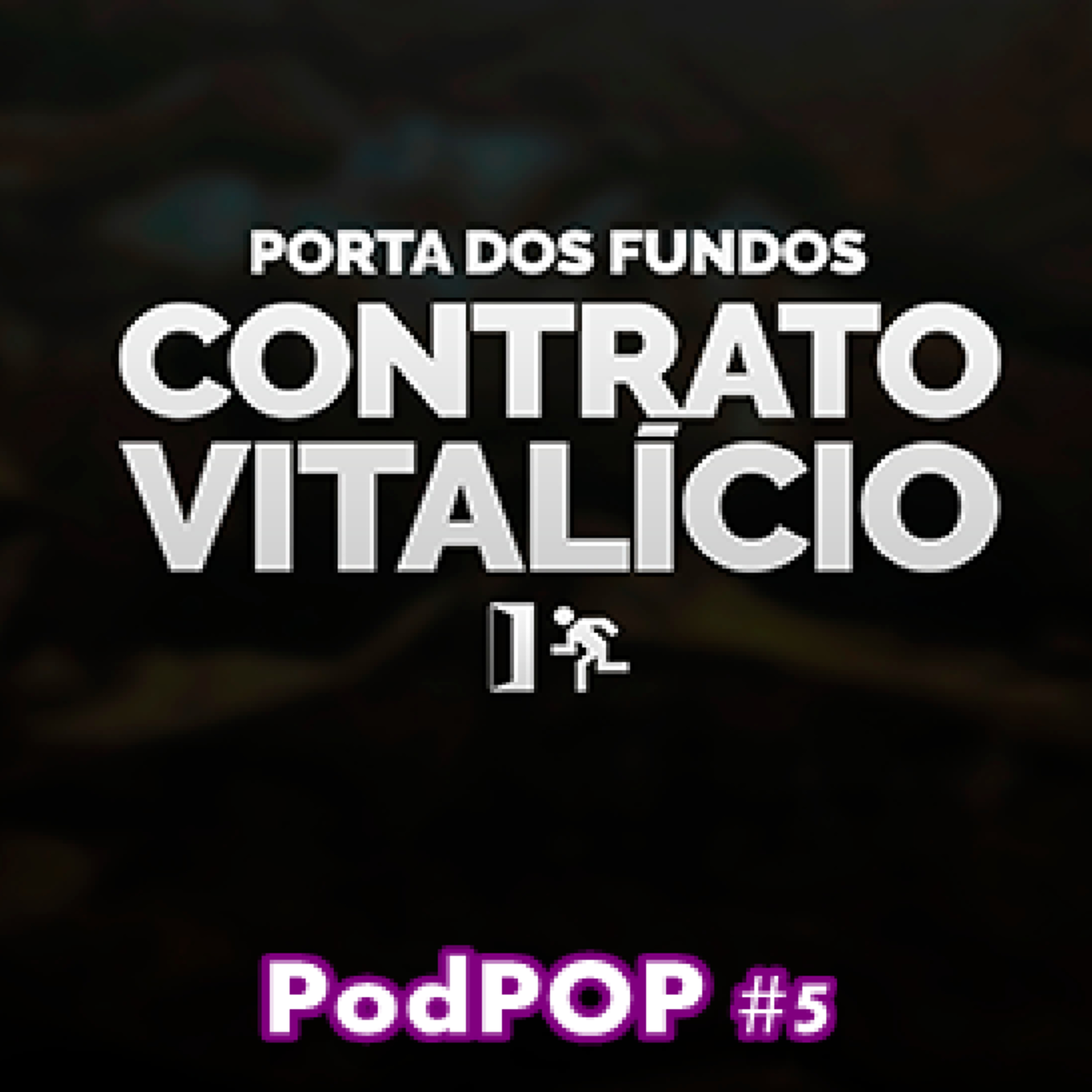 PODPOP #5 - Porta dos Fundos e seu Contrato Vitalício