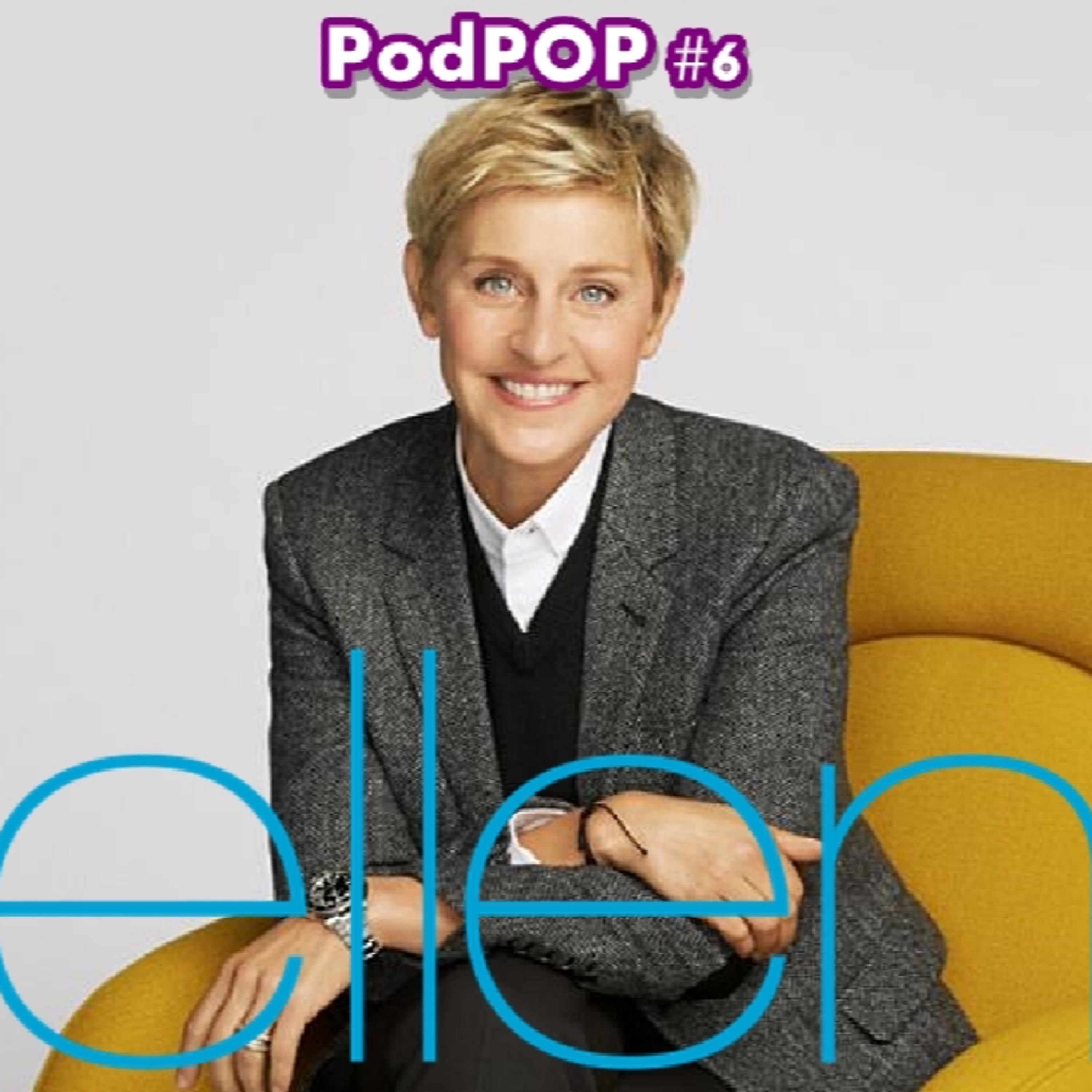 PODPOP #6 - Ellen DeGeneres: a história de uma das maiores apresentadoras da TV