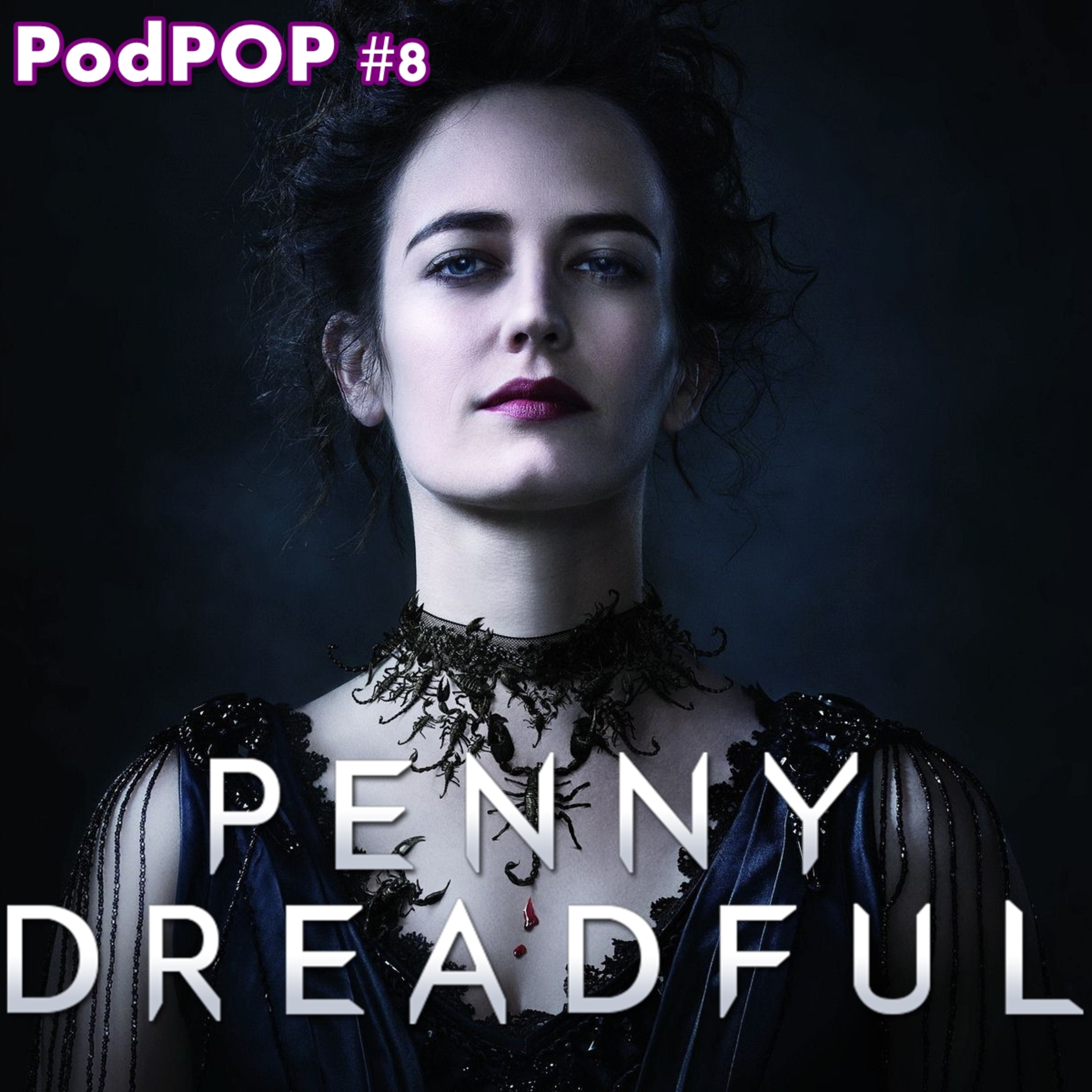 PODPOP #8 - Penny Dreadful: uma das melhores séries de terror da História episode artwork