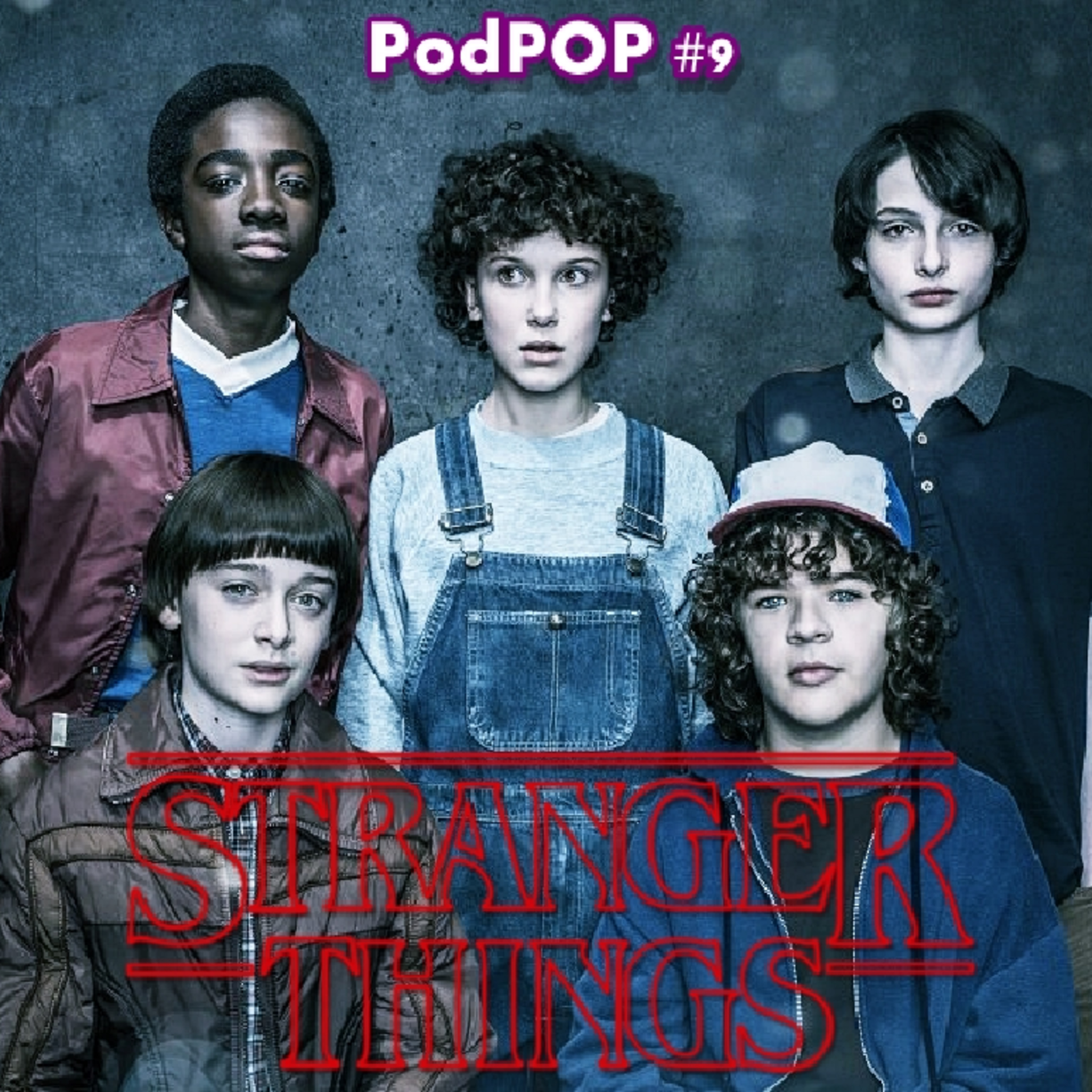PODPOP #9 - Stranger Things (Temporada 1): o surpreendente hit da Netflix