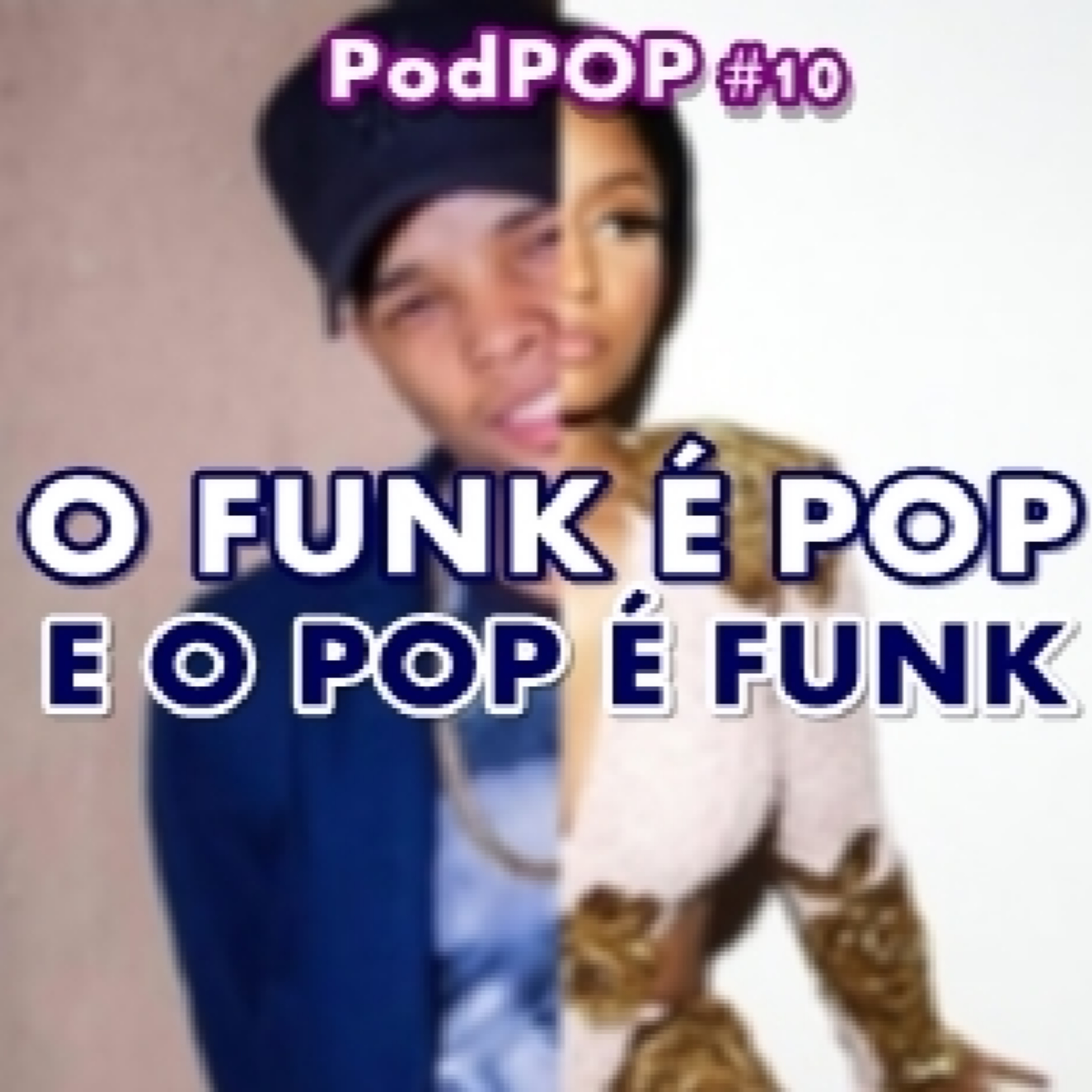 PODPOP #10 - O Funk é o Pop e o Pop é o Funk episode artwork