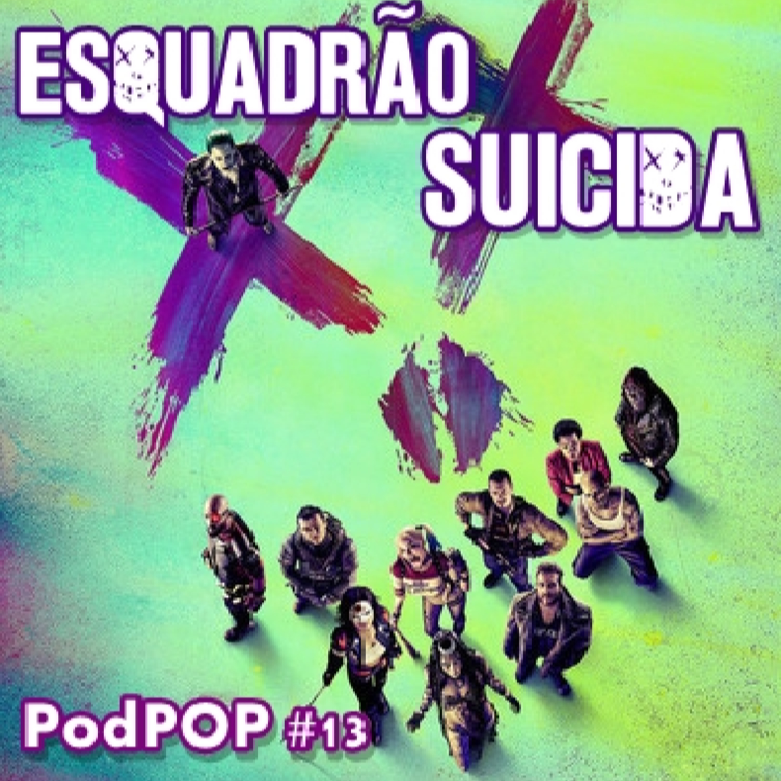 PODPOP #13 - Esquadrão Suicida: o pior filme de super-hérois da década episode artwork