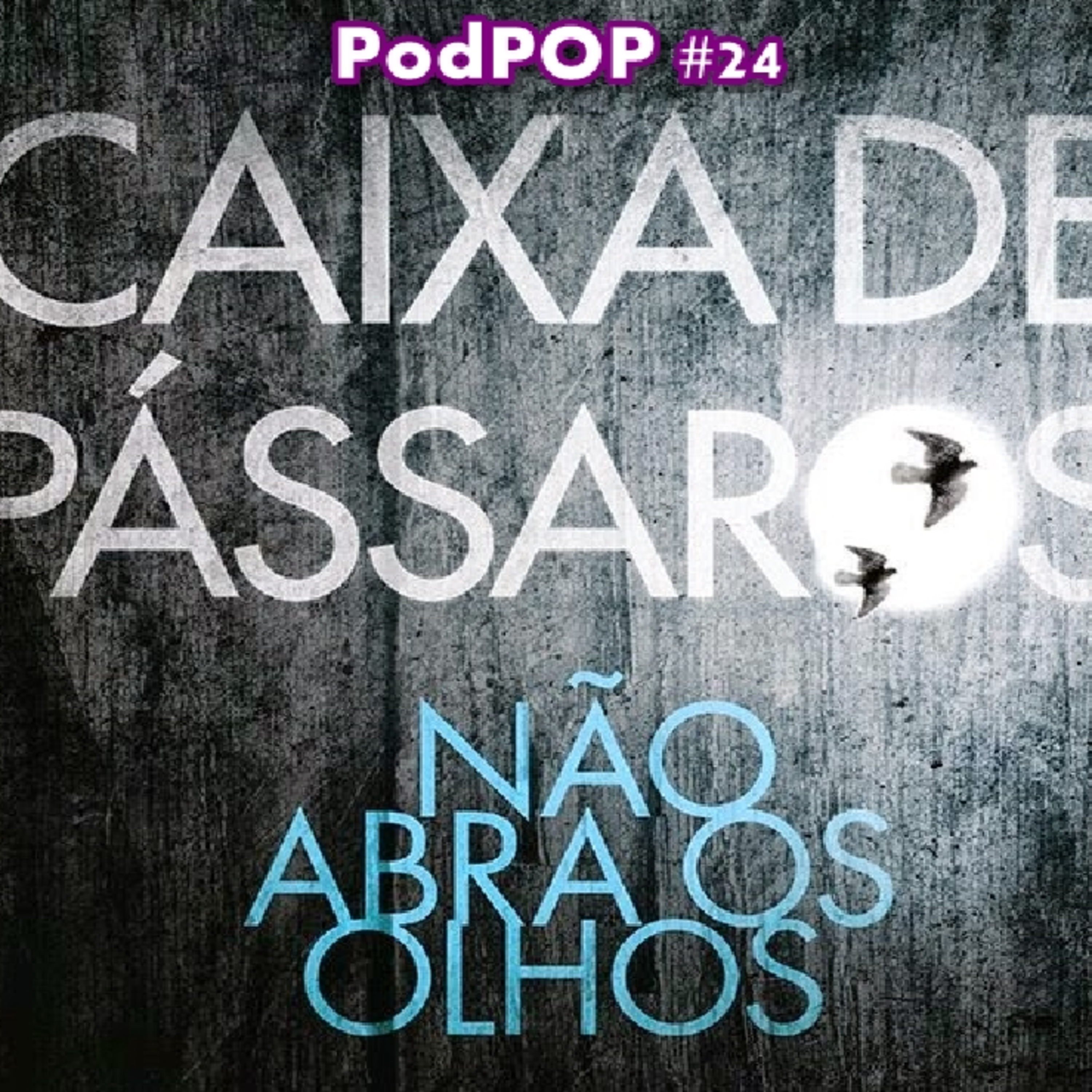 PODPOP #24 - Caixa de Pássaros: o livrão que inspirou Bird Box episode artwork