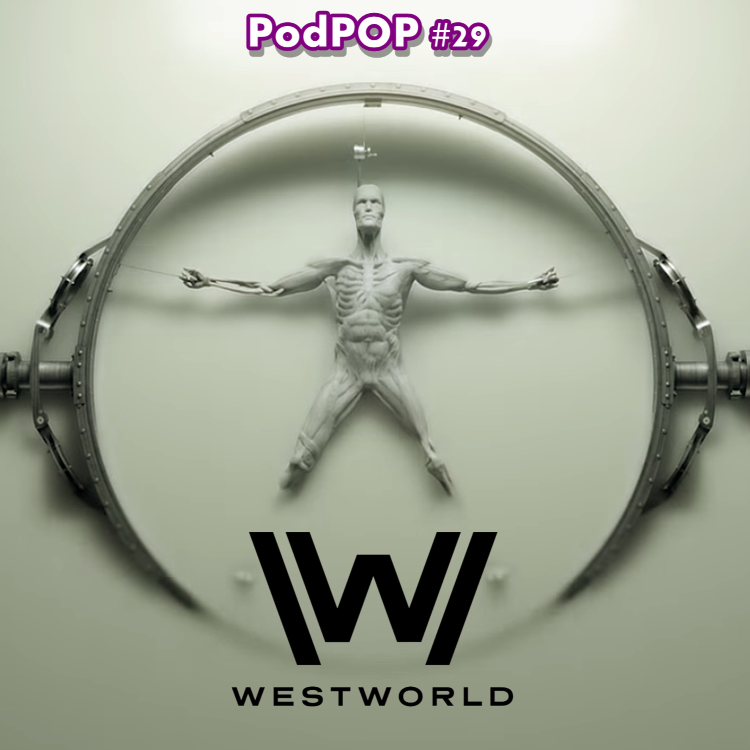 PODPOP #29 - Westworld (Temporada 1): uma das melhores séries da HBO