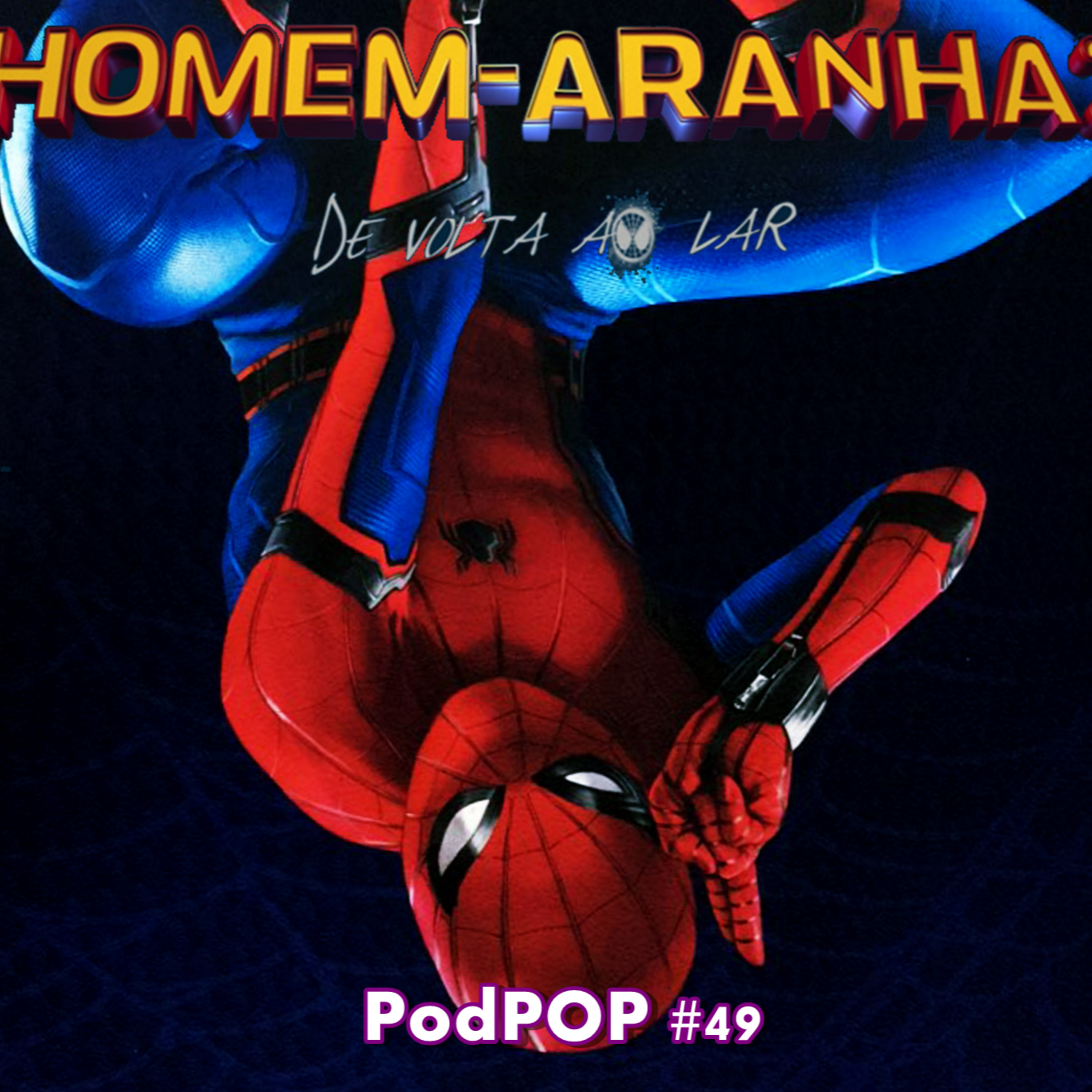 PODPOP #49 - Homem-Aranha De Volta Ao Lar: o herói dos millenials