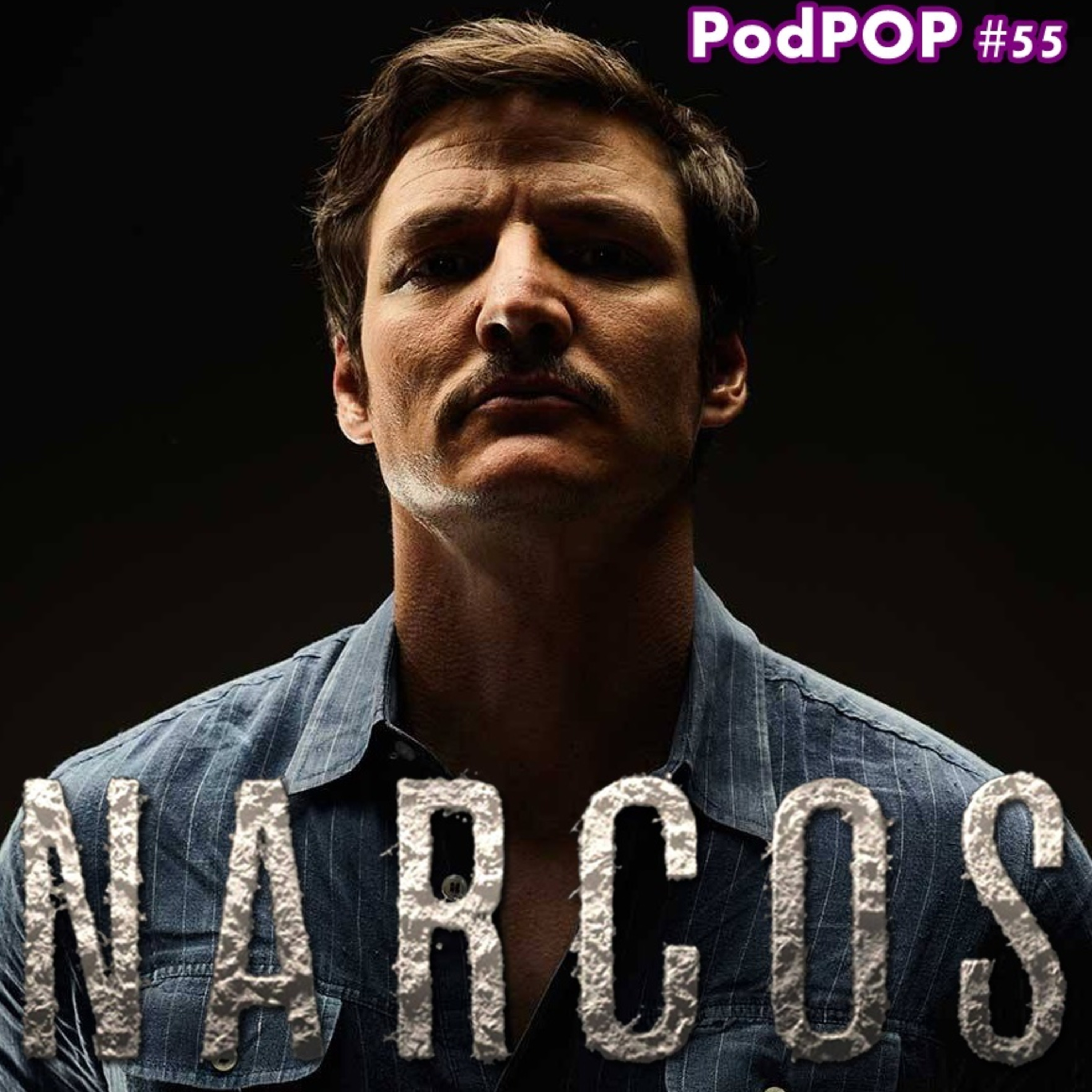 PODPOP #55 - Narcos (Temporada 3): um novo cartel de histórias
