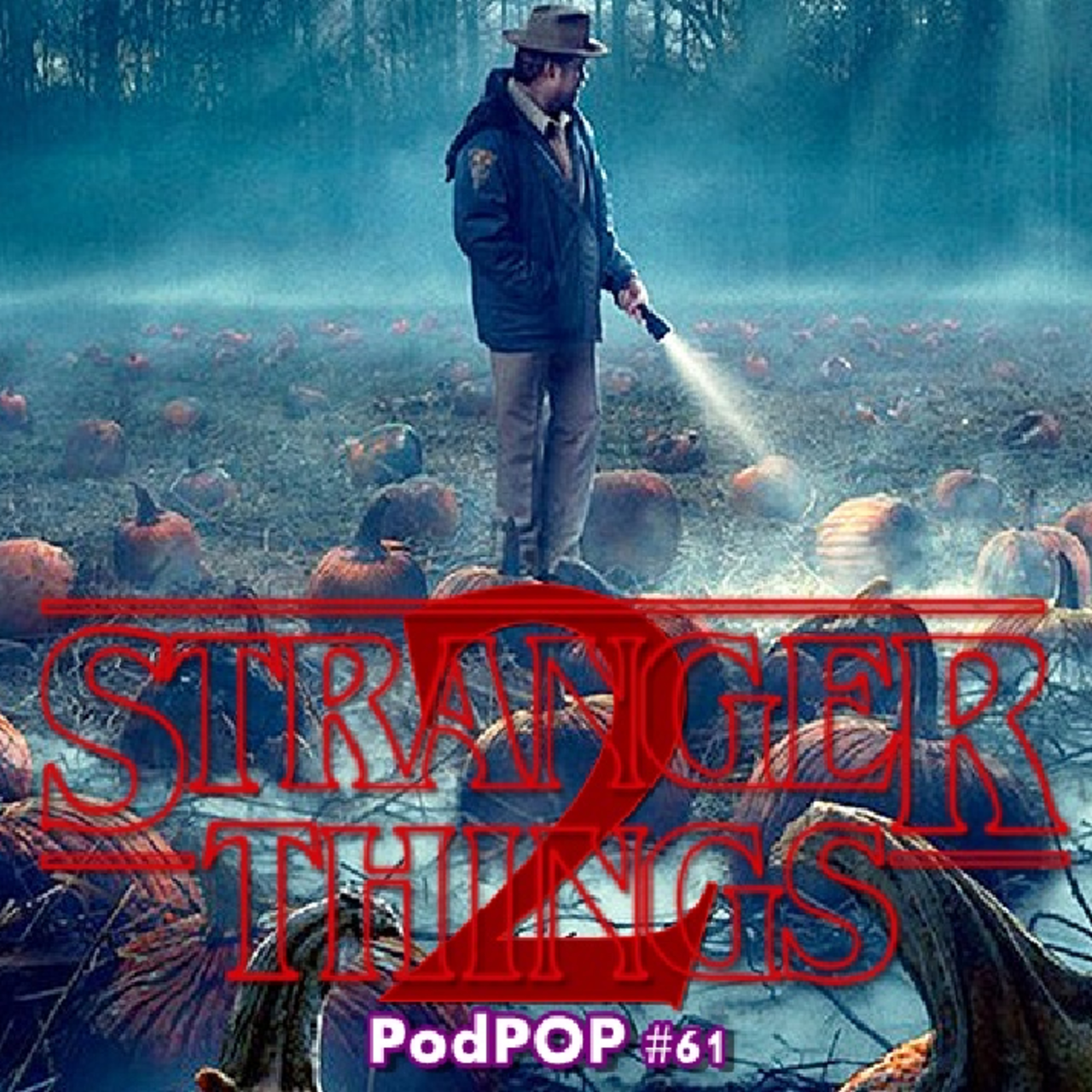 PODPOP #61 - Stranger Things (Temporada 2): voltando para responder todas as dúvidas