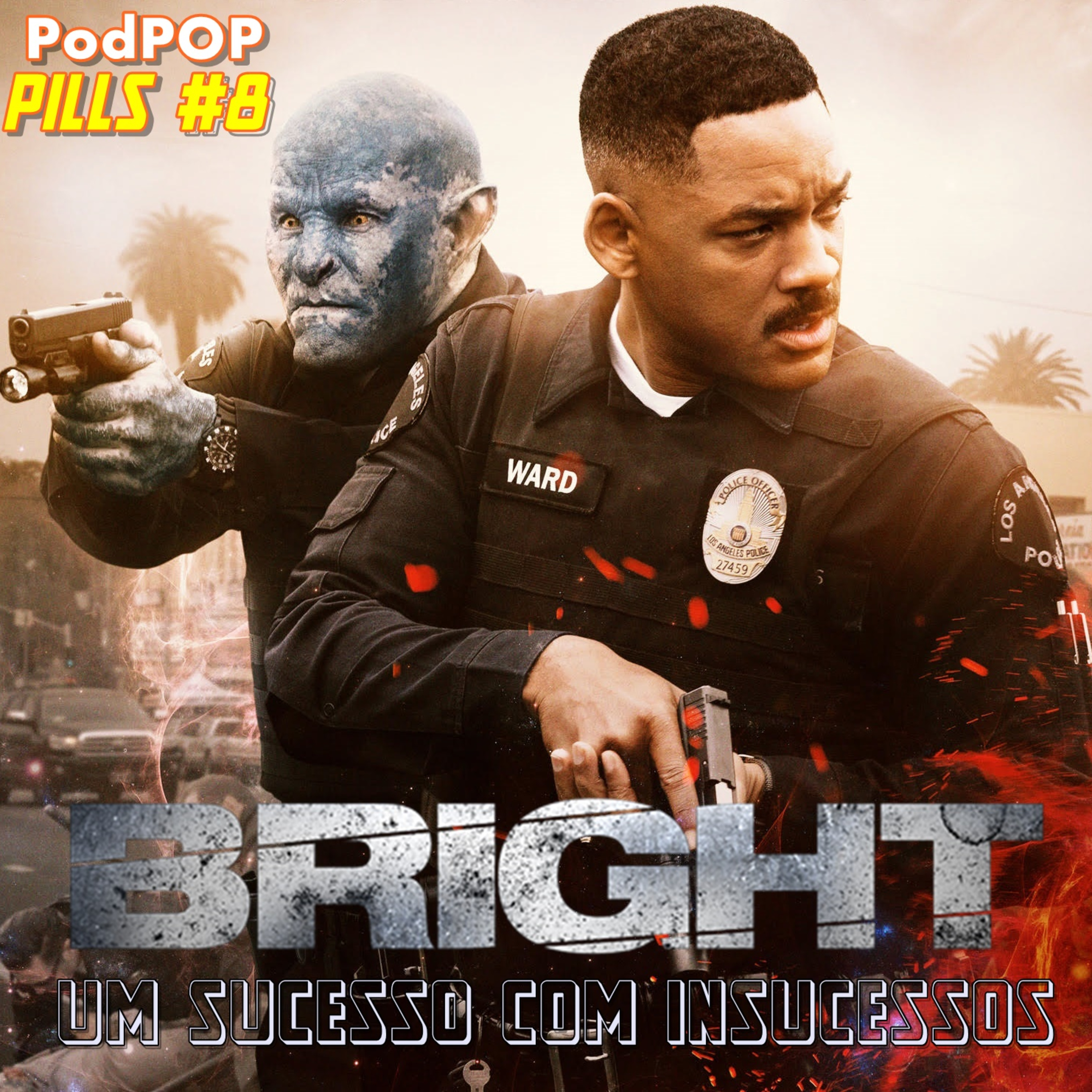 PODPOP PILLS #8 - Bright foi um sucesso de público, mas merecia um roteiro melhor
