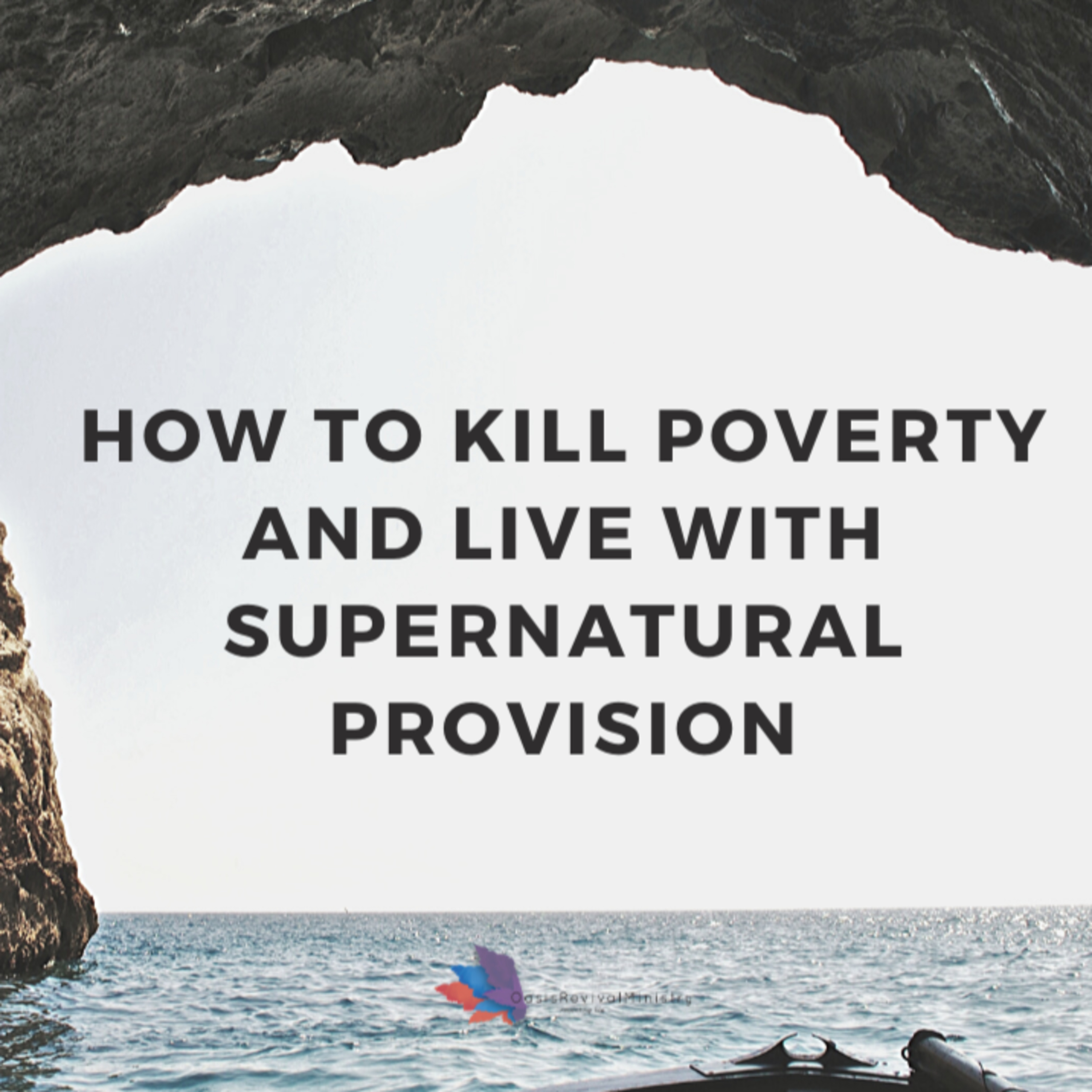  How to Kill Poverty and Live with Supernatural Provision. 
