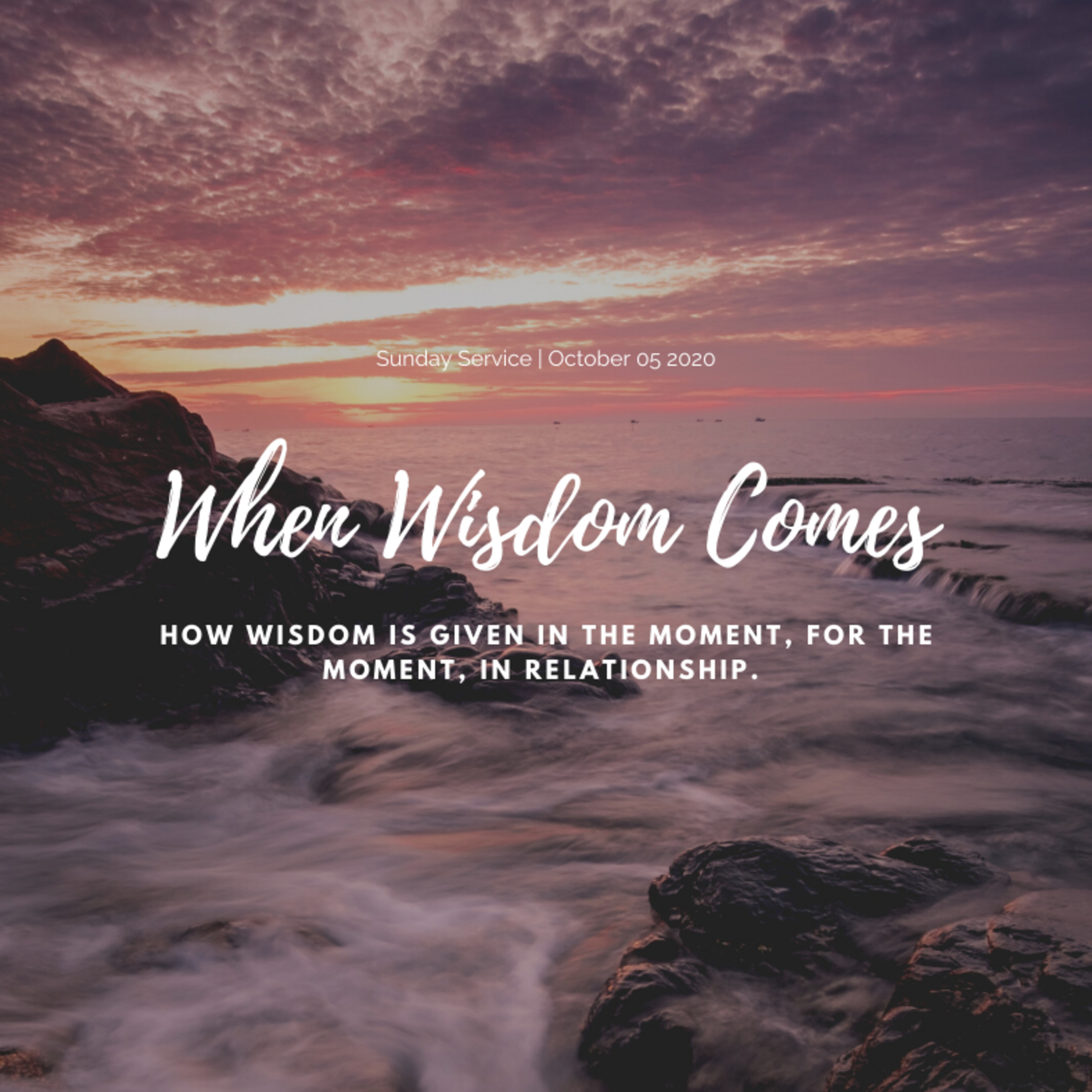Sunday Service | October 05 2020 | When Wisdom Comes