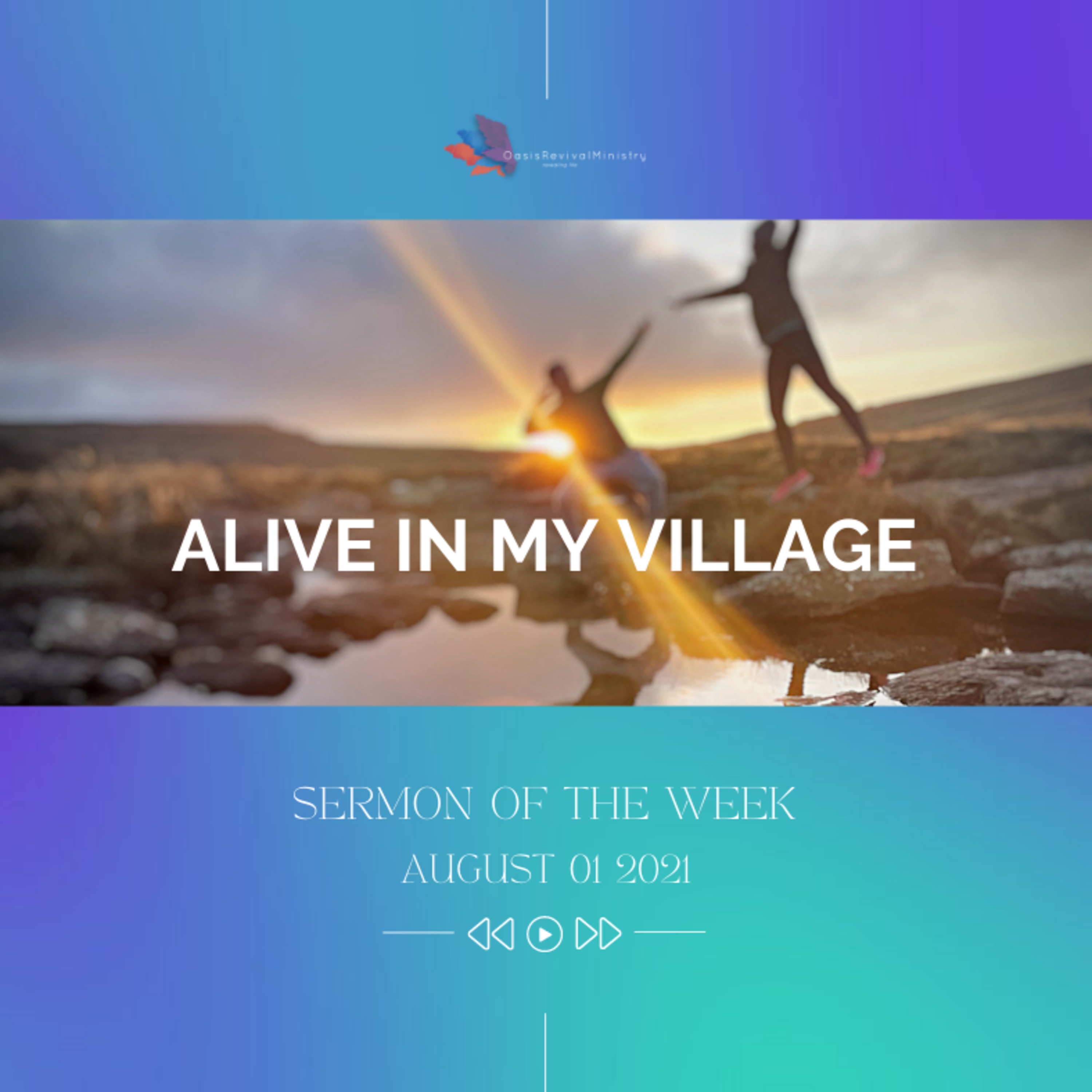 Sermon of the Week | August 01 2021 | Alive in My Village!  episode artwork