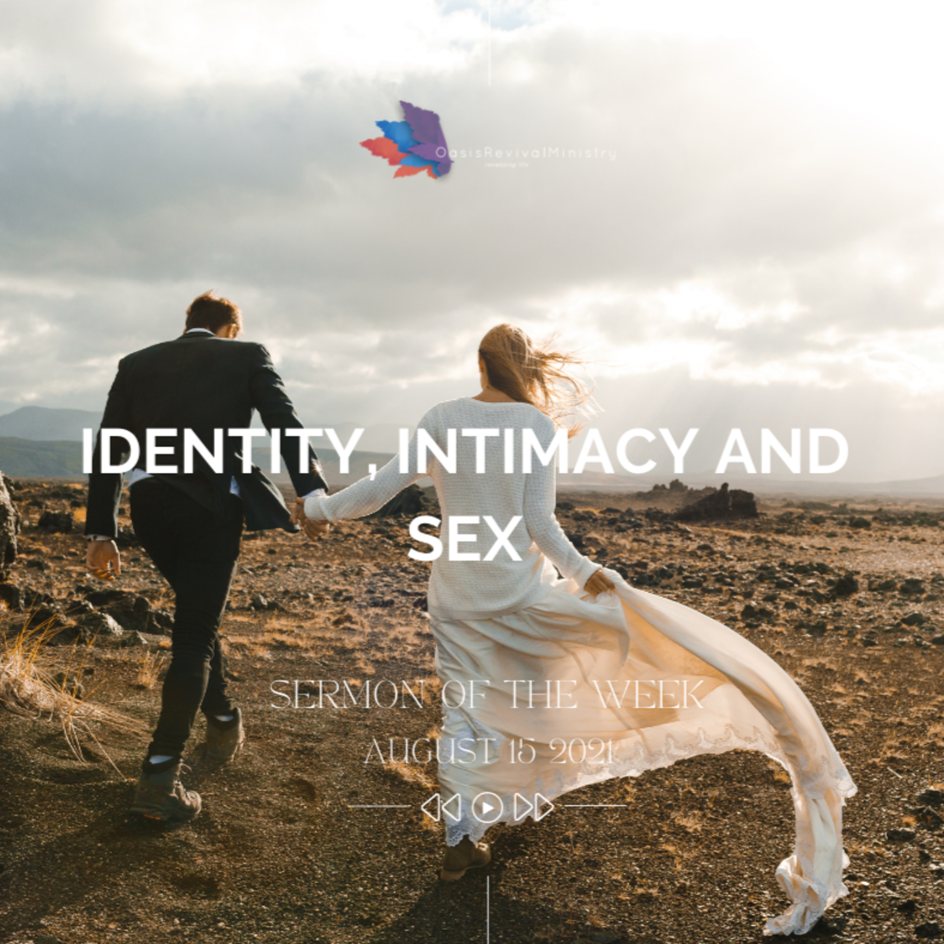 Sermon of the Week | Identity, Intimacy, and Sex | August 15 2021