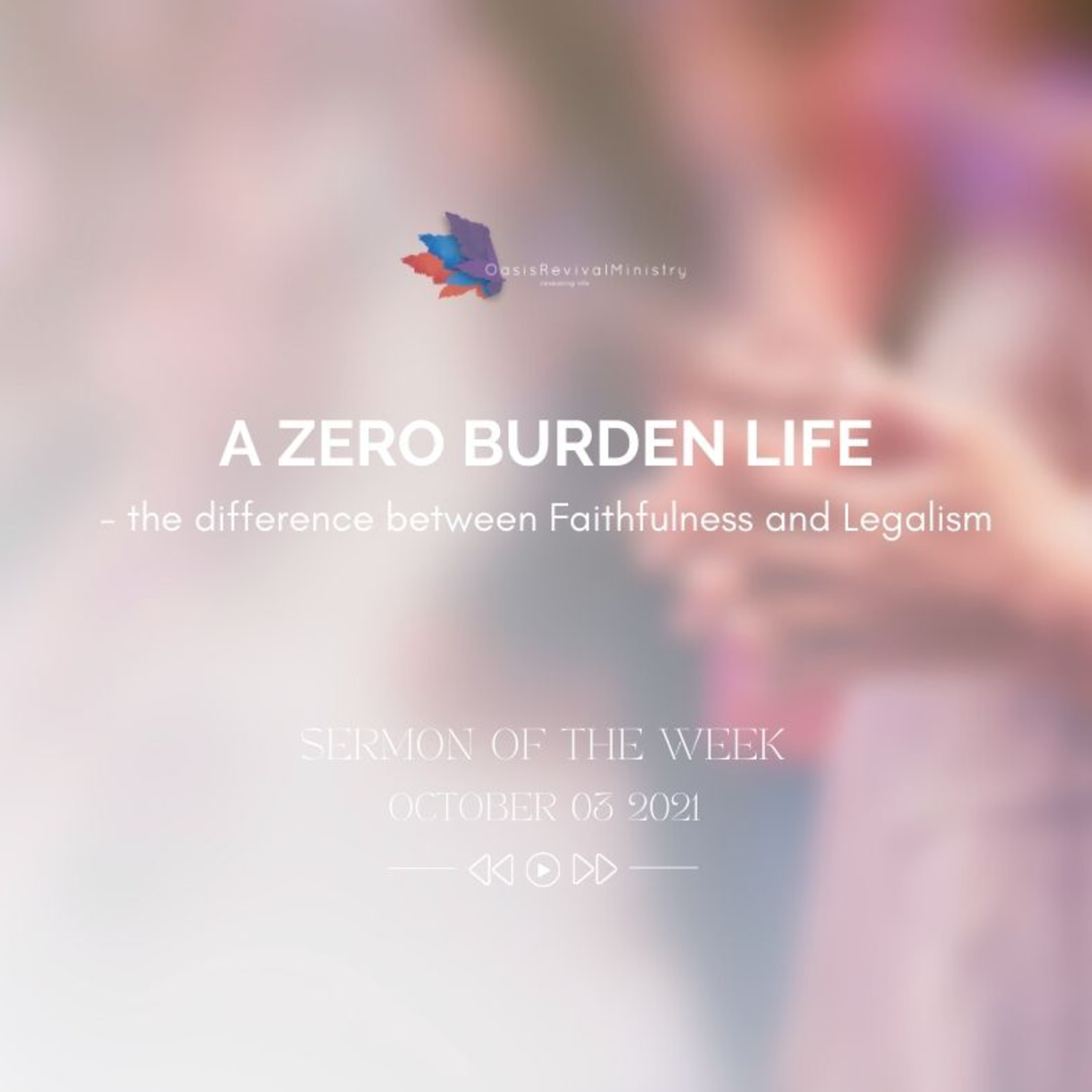 Sermon of the Week | A Zero Burden Life | 03 October 2021