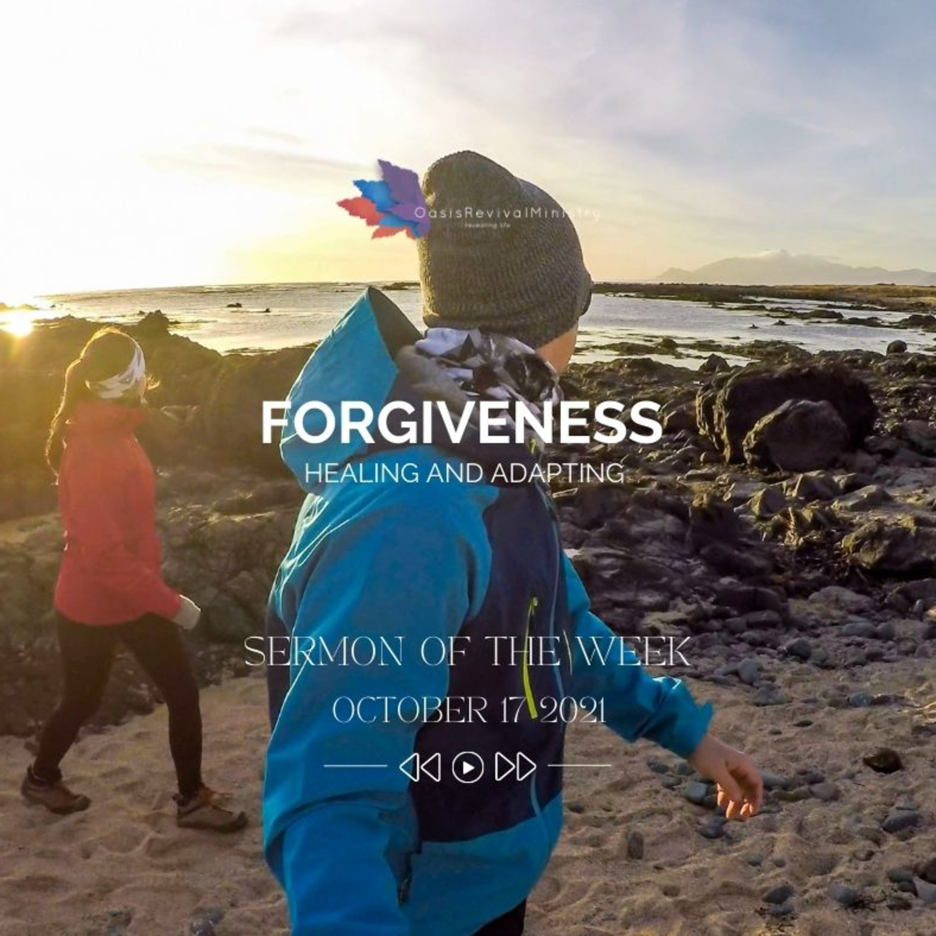 Sermon of the Week | Forgiveness; Healing & Adapting | October 17 2021