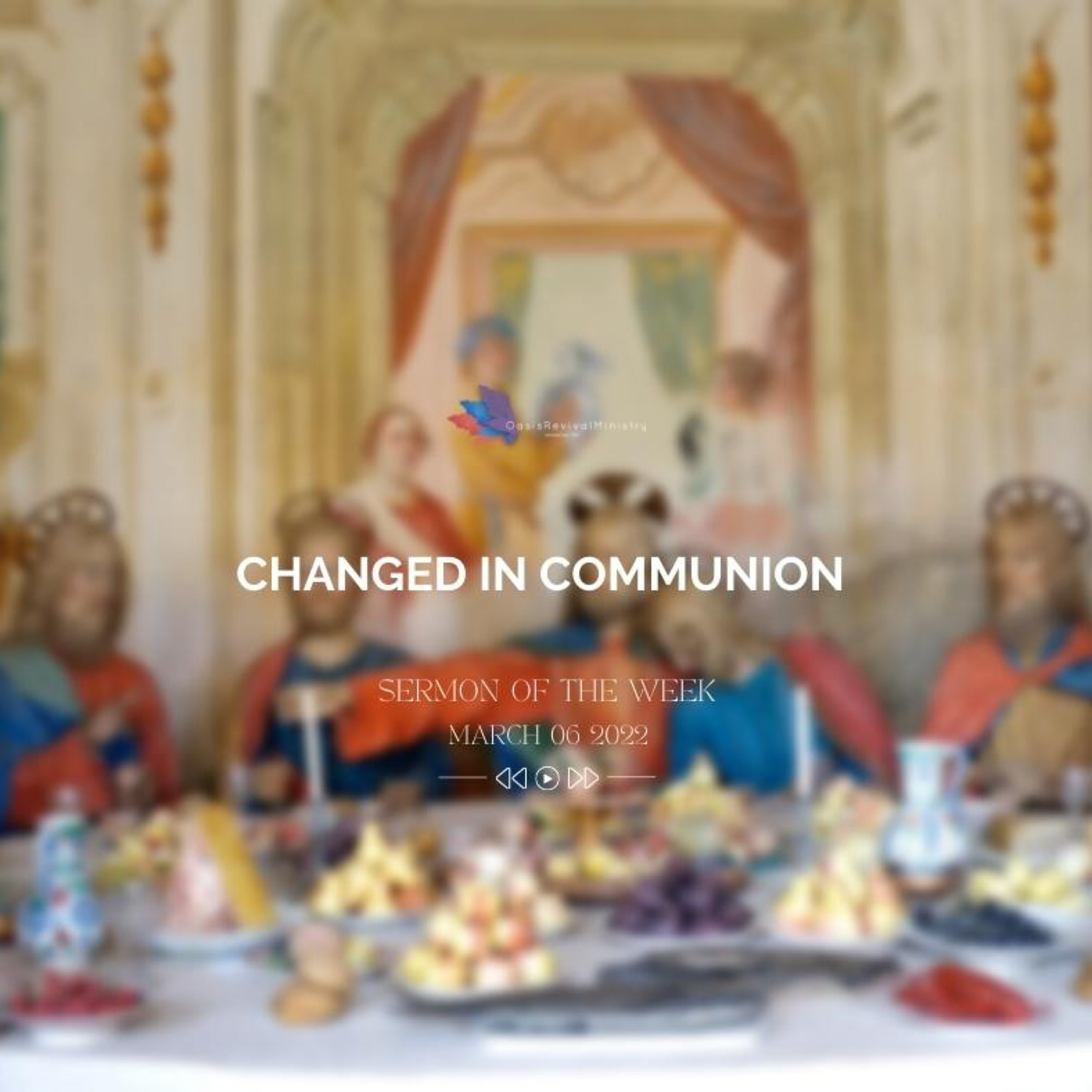 Sermon of the Week | Changed in Communion | March 06 2022 episode artwork