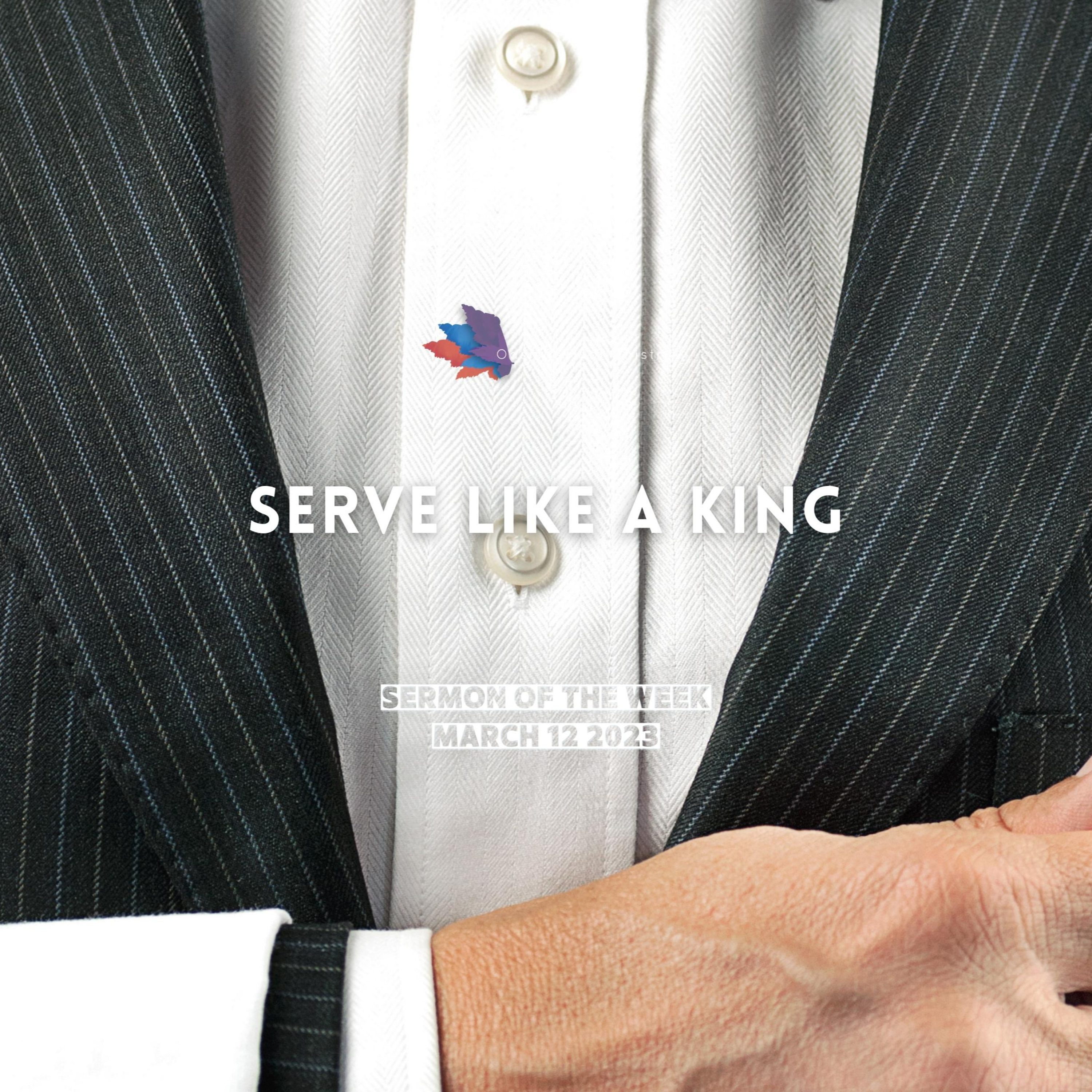 Daniel McGeer | Serve Like A King | March 12 2023 episode artwork