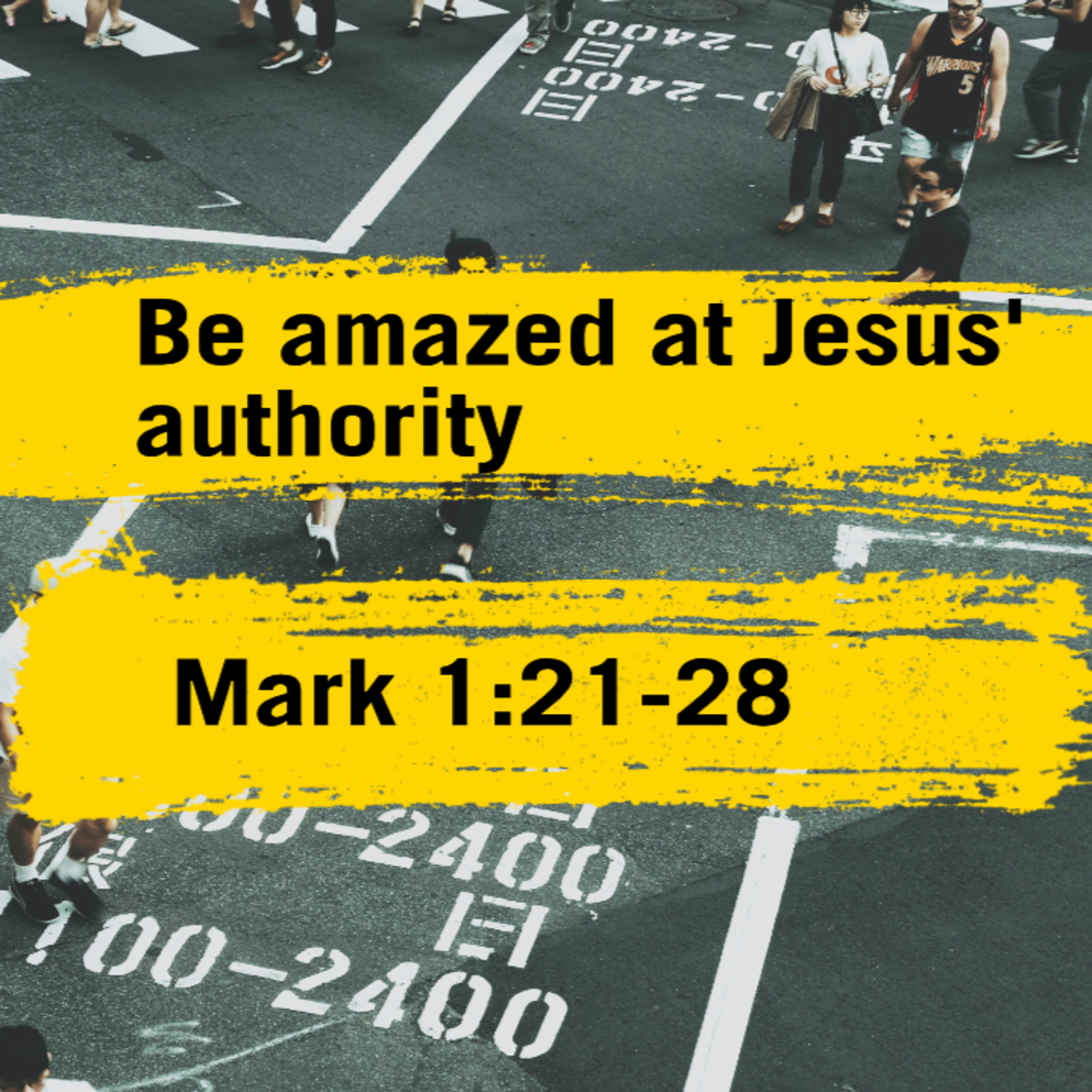 Be amazed at Jesus' authority and submit to who he is | Mark 1:21-28 episode artwork