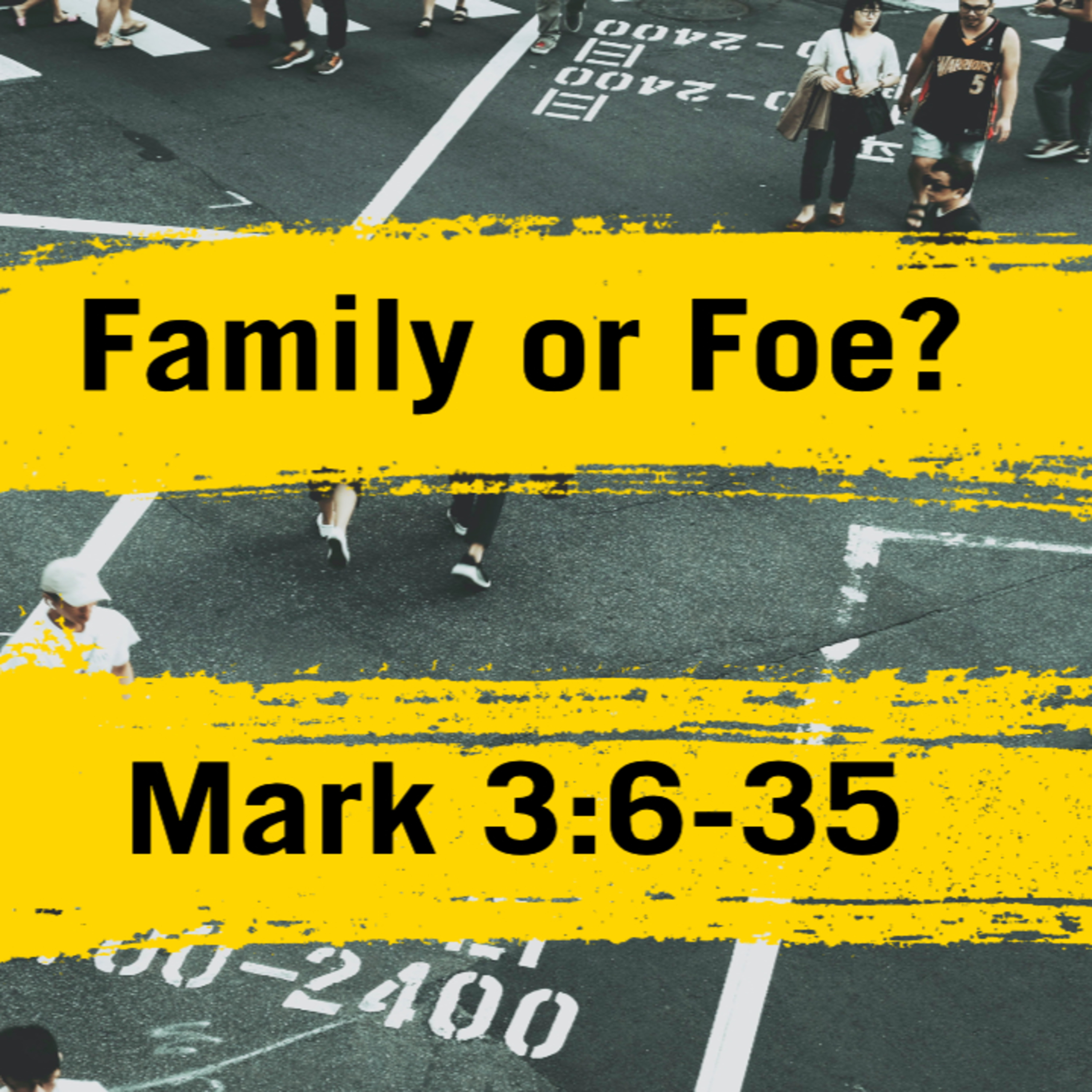 Family or Foe? | Mark 3:6-35 episode artwork