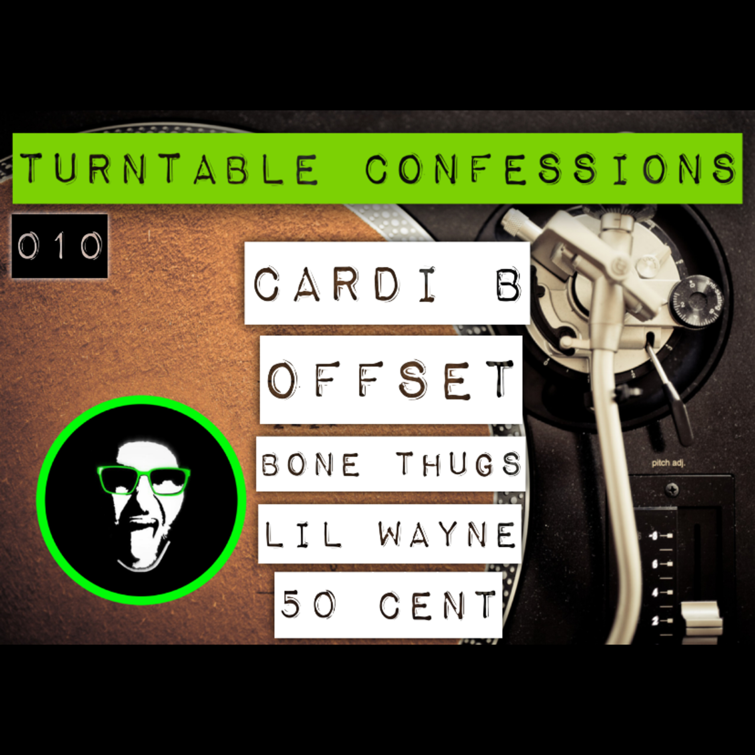 Turntable Confessions | 010 | CARDI B, OFFSET, BONE THUGS, LIL WAYNE, 50 CENT, EDDIE MURPHY, DMX