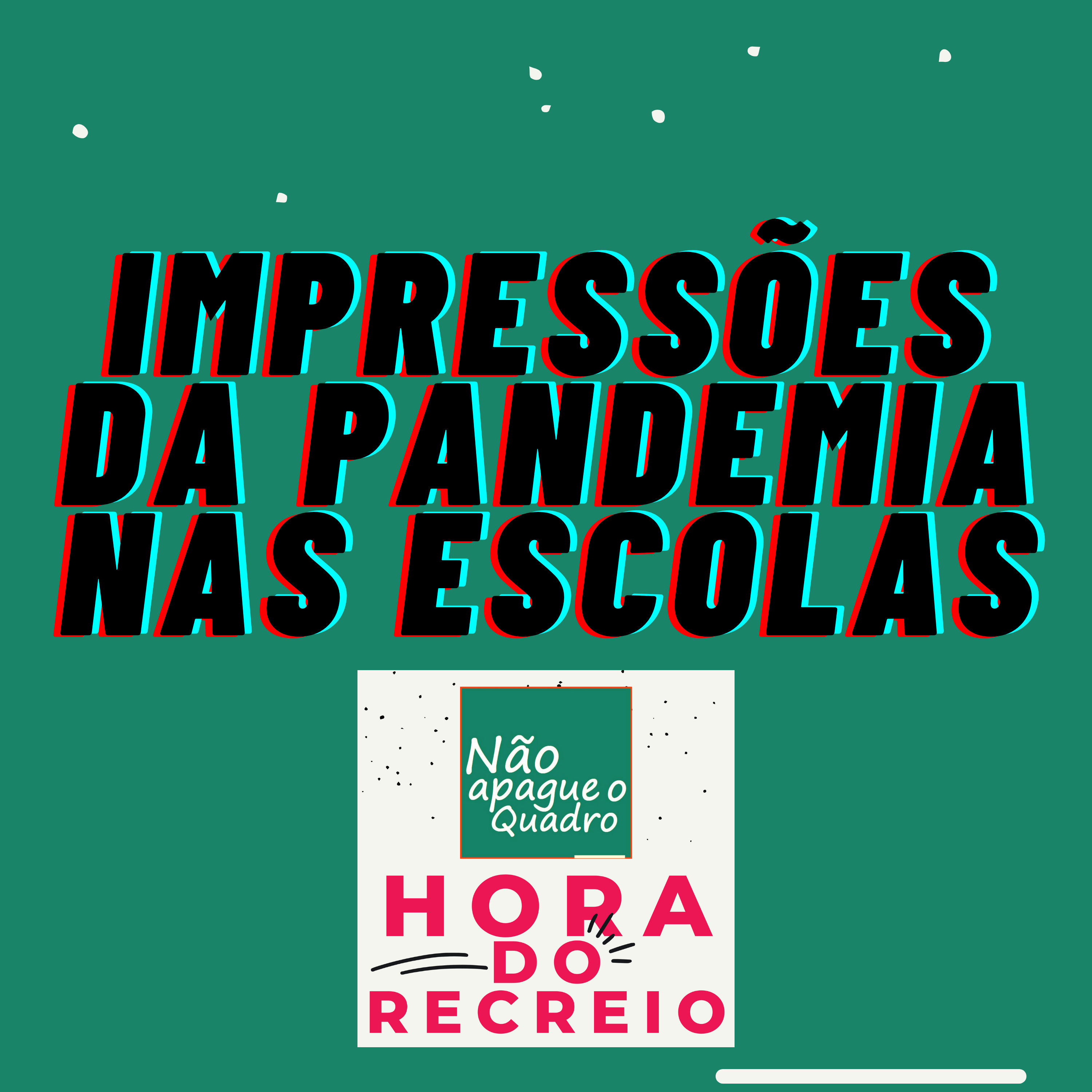 EP02- IMPRESSÕES DA PANDEMIA DE COVID-19 NAS ESCOLAS episode artwork