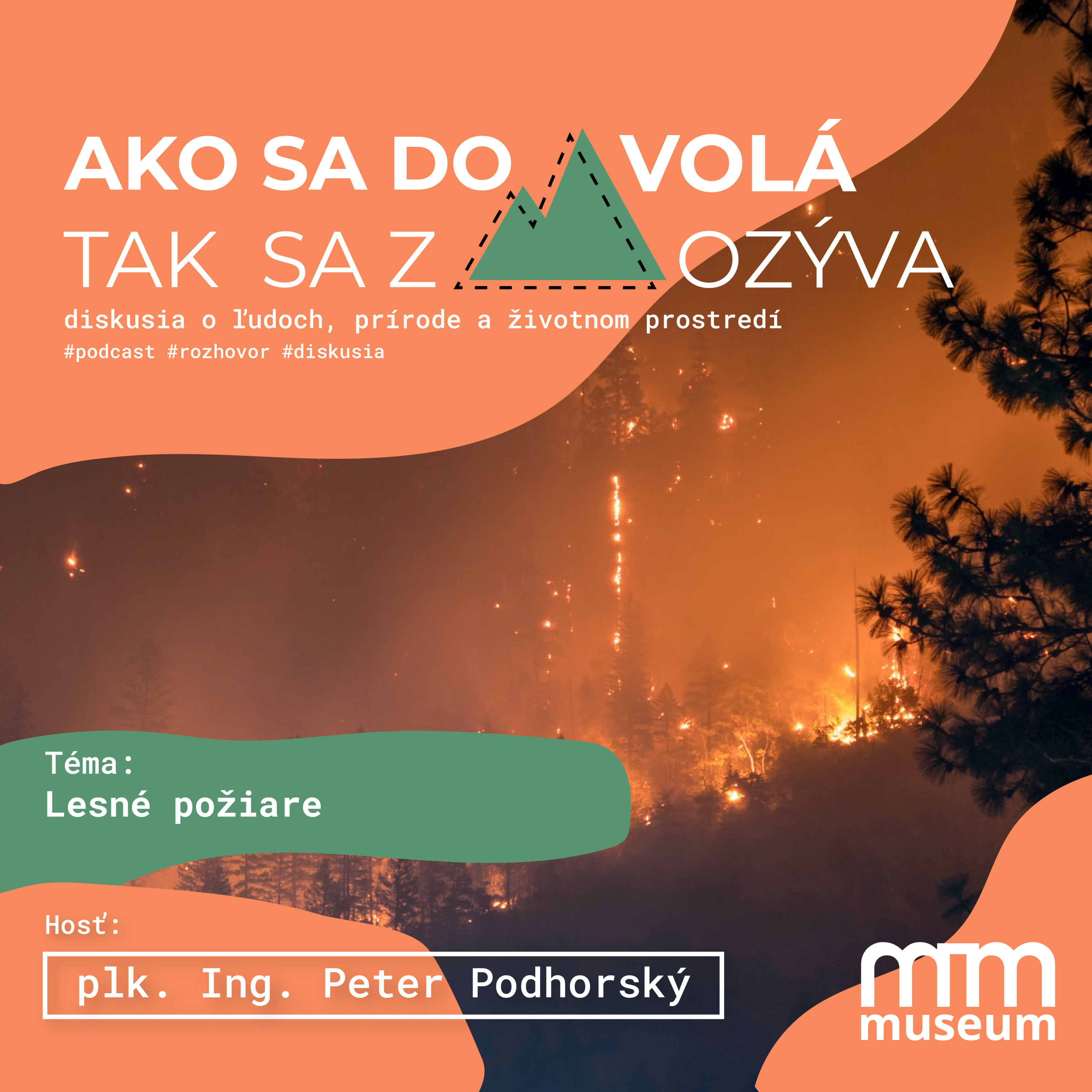 Ako sa do hory volá, tak sa z hory ozýva - plk. Ing. Peter Podhorský - Lesné požiare episode artwork