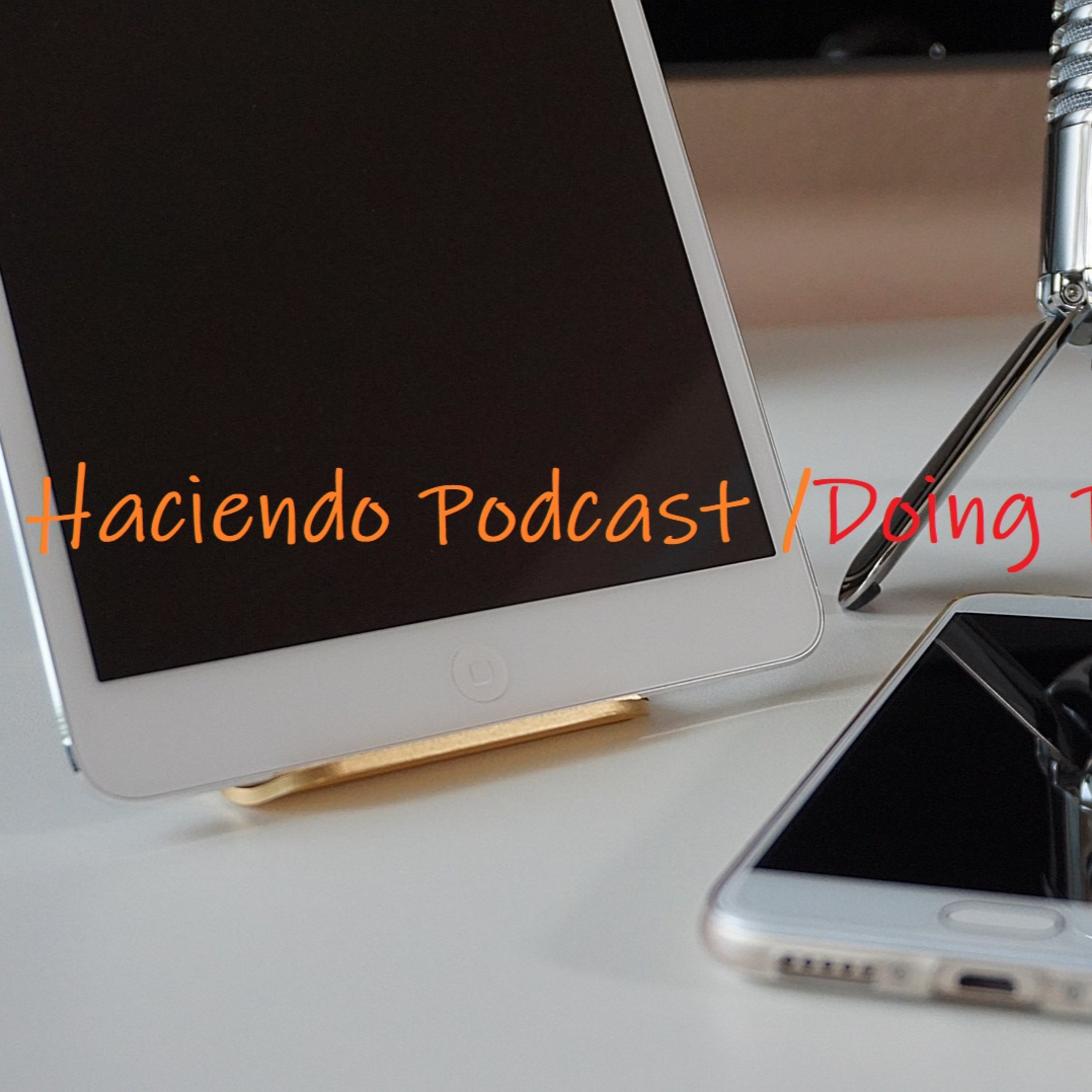 VIDEO - Haciendo Podcast / Doing Podcast episode artwork