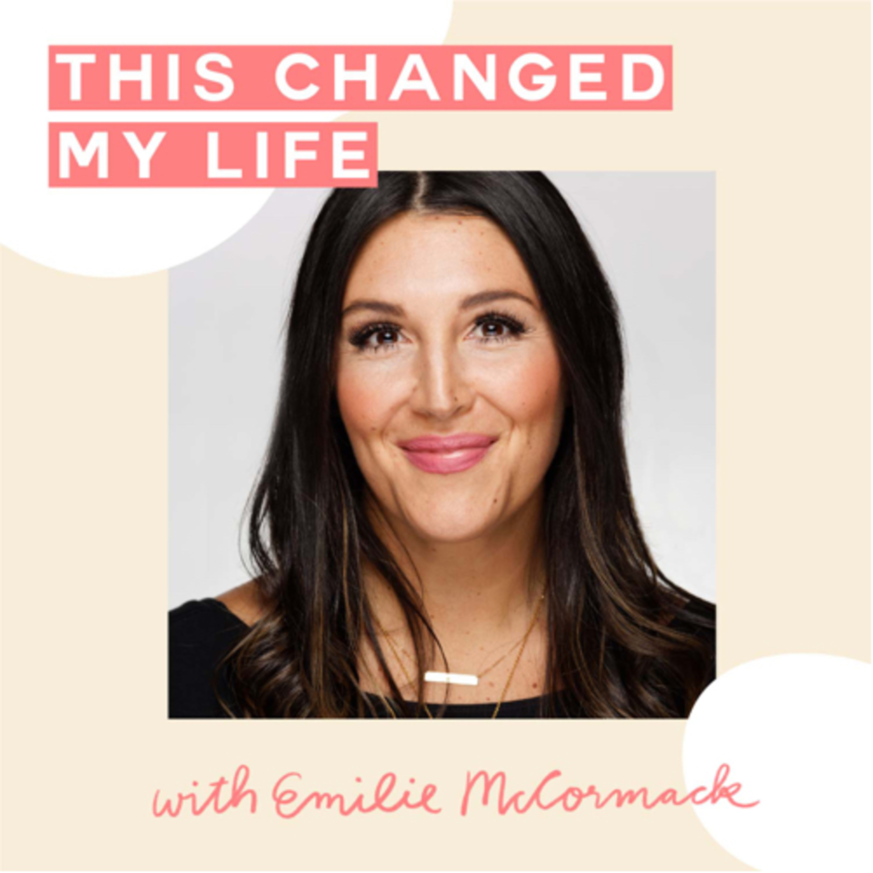 This Changed My Life, with Emilie McCormack