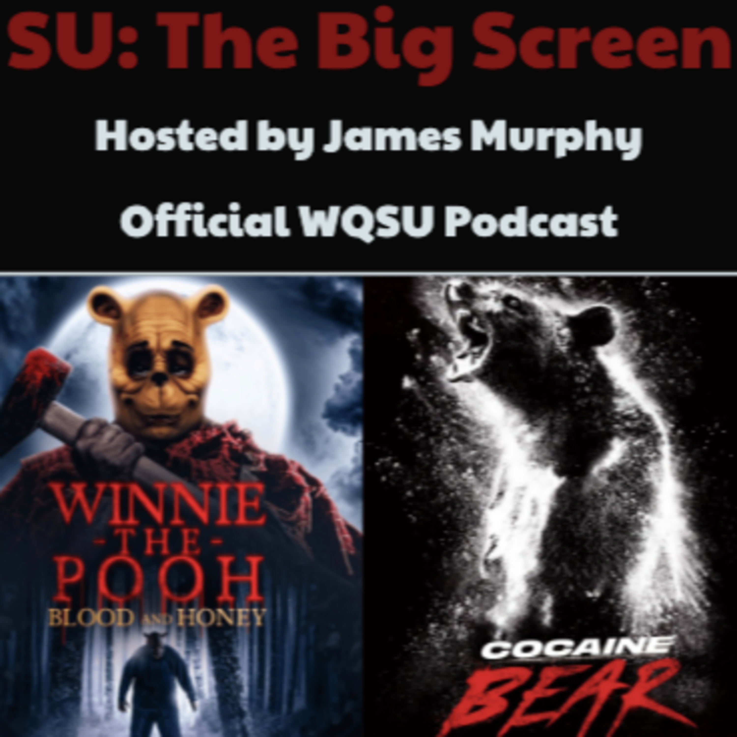 SU: The Big Screen Hosted by James Murphy, Episode 1 - Winnie the Pooh: Blood and Honey/Cocaine Bear Review episode artwork