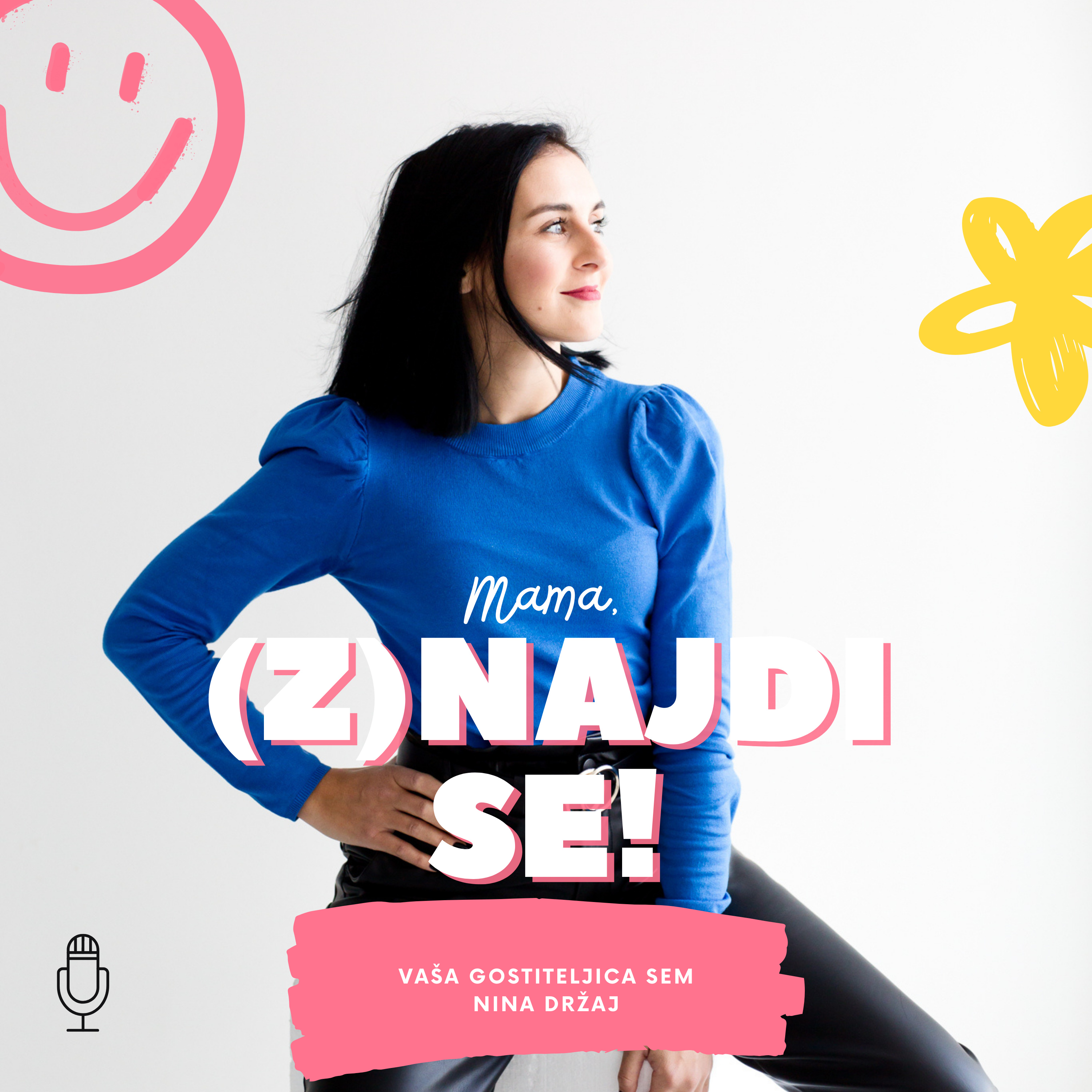 1. Kdo sem jaz in o čem bom govorila? Uvodna epizoda podcasta Mama, (z)najdi se.