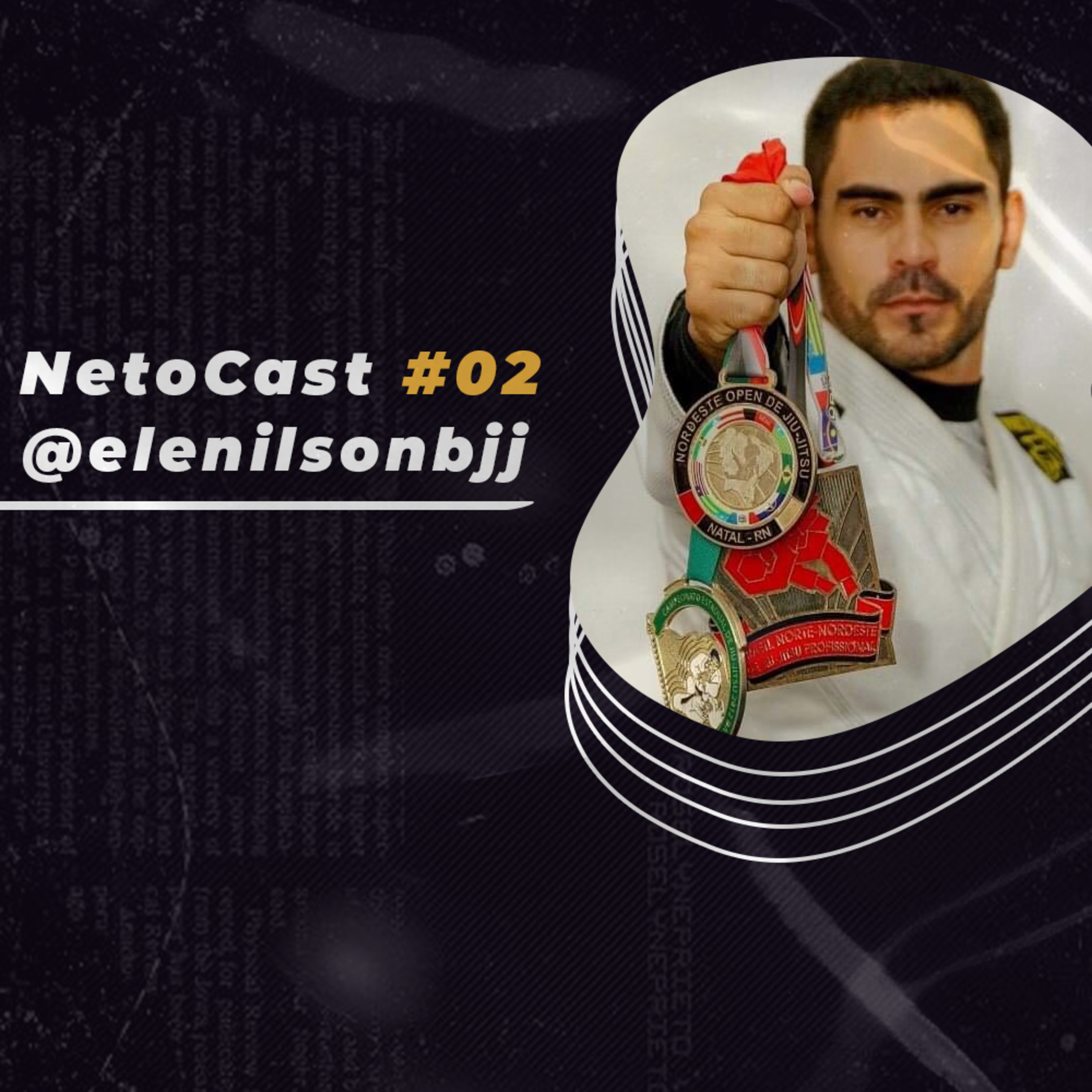 NetoCast #02 Mentalidade de campeão com Elenilson Balduíno episode artwork