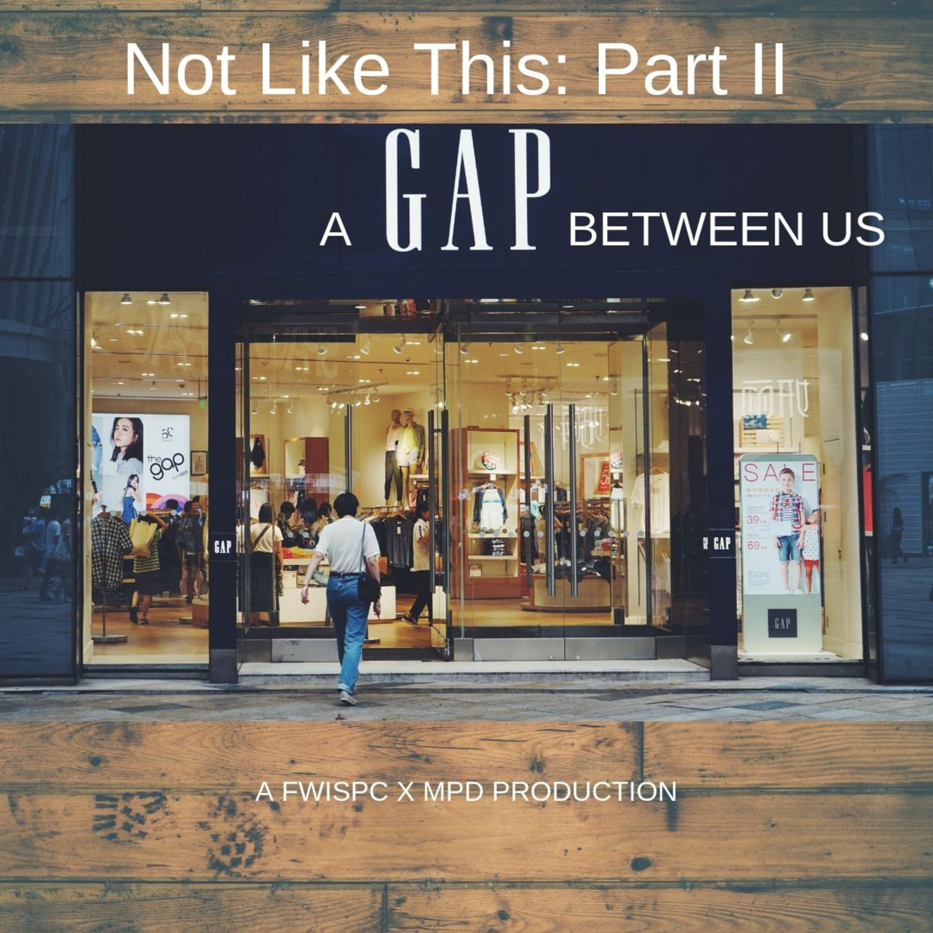 Not Like This Part 2 - A Gap Between Us  episode artwork