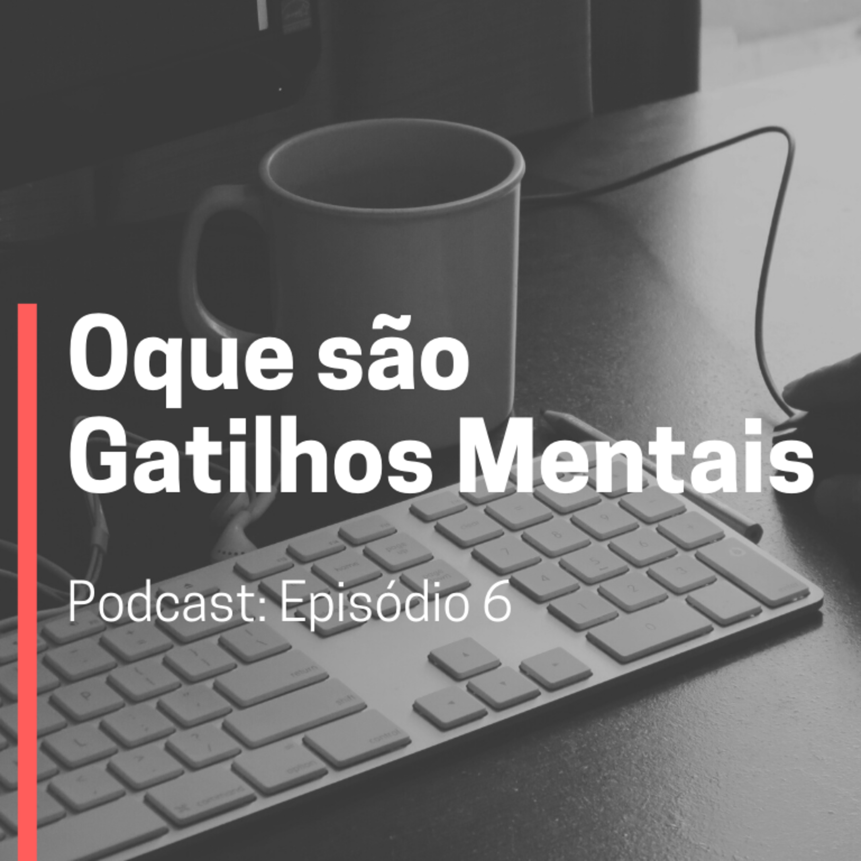 Oque são Gatilhos Mentais