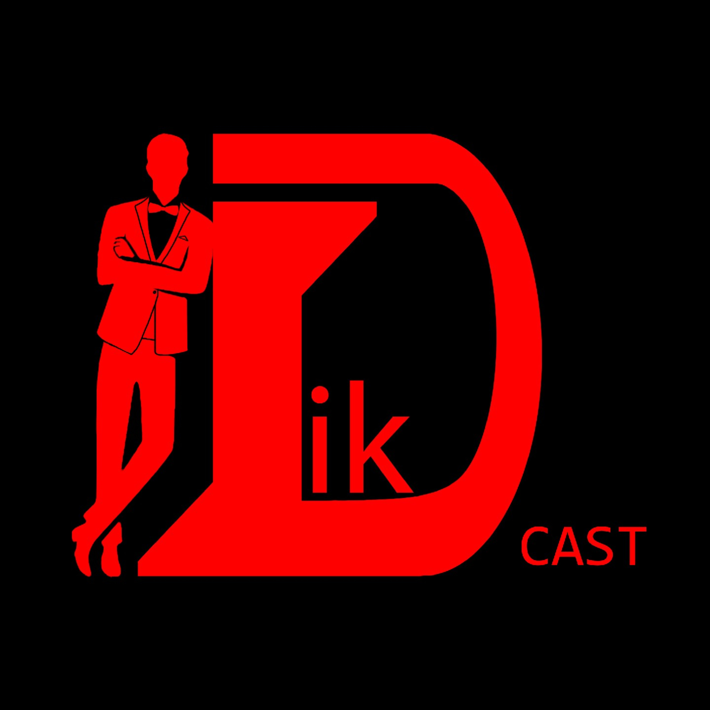 The Dikcast
