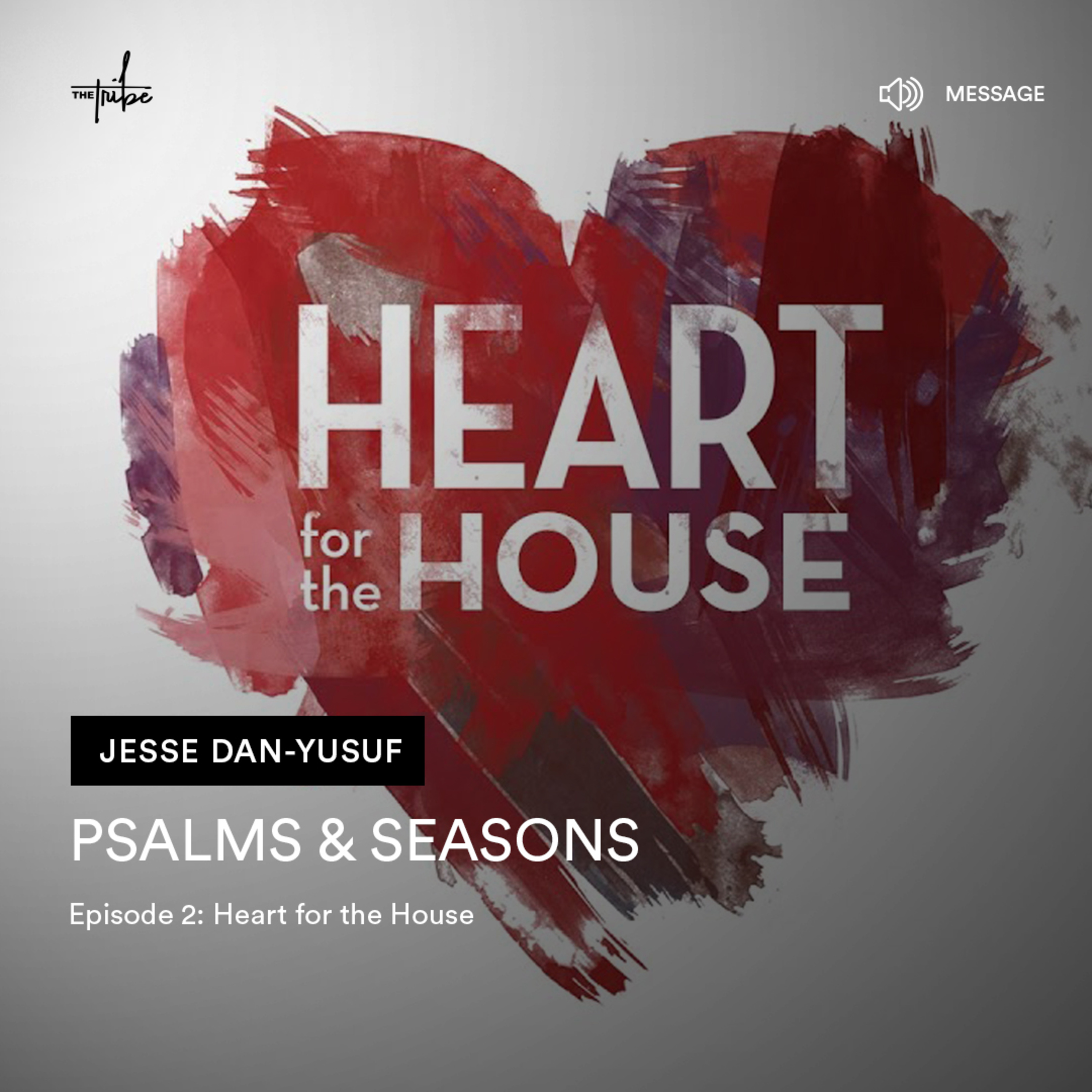 Psalms and Seasons - Episode 2: Heart for the House episode artwork