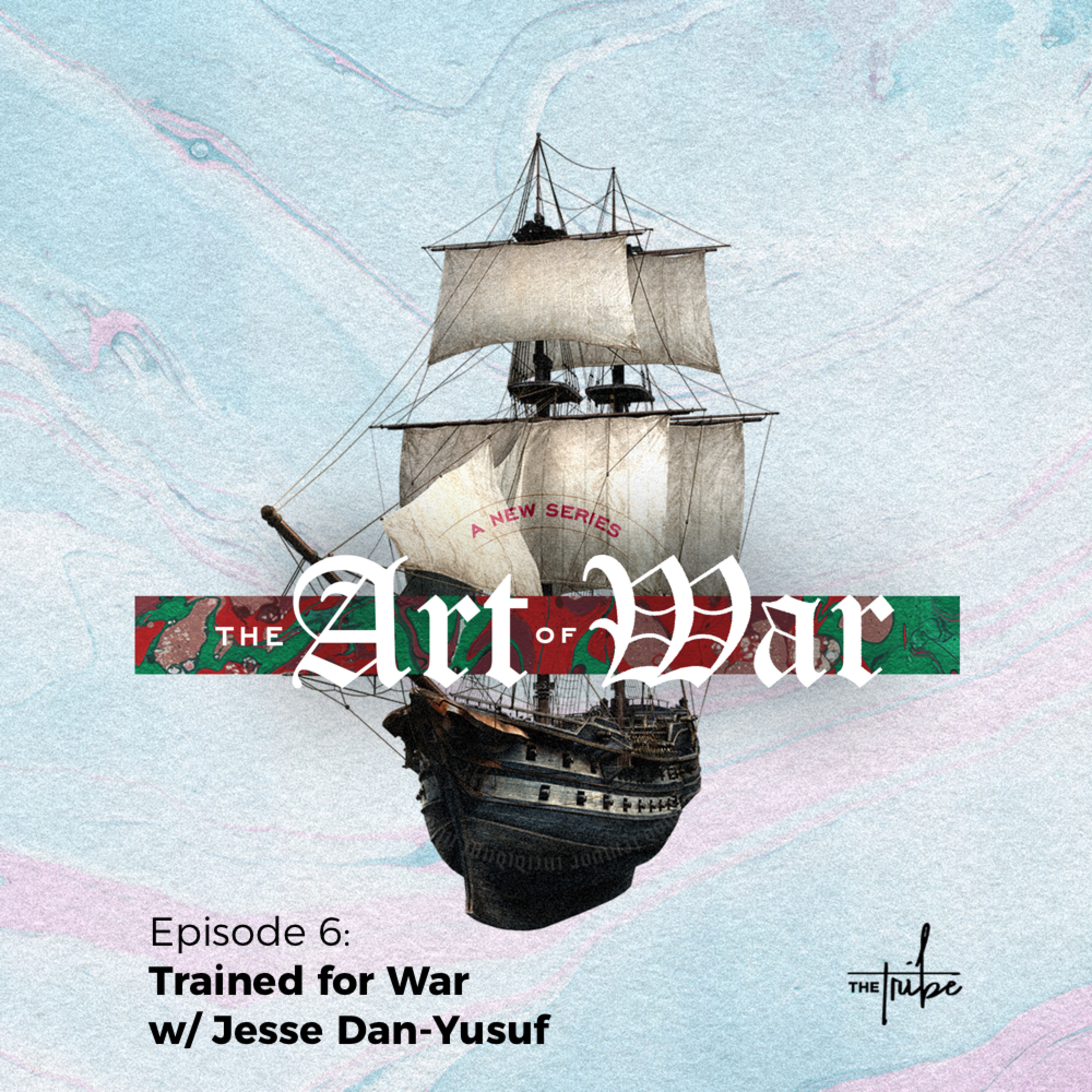 The Art of War || Ep 6: Trained for War || Jesse Dan-Yusuf episode artwork