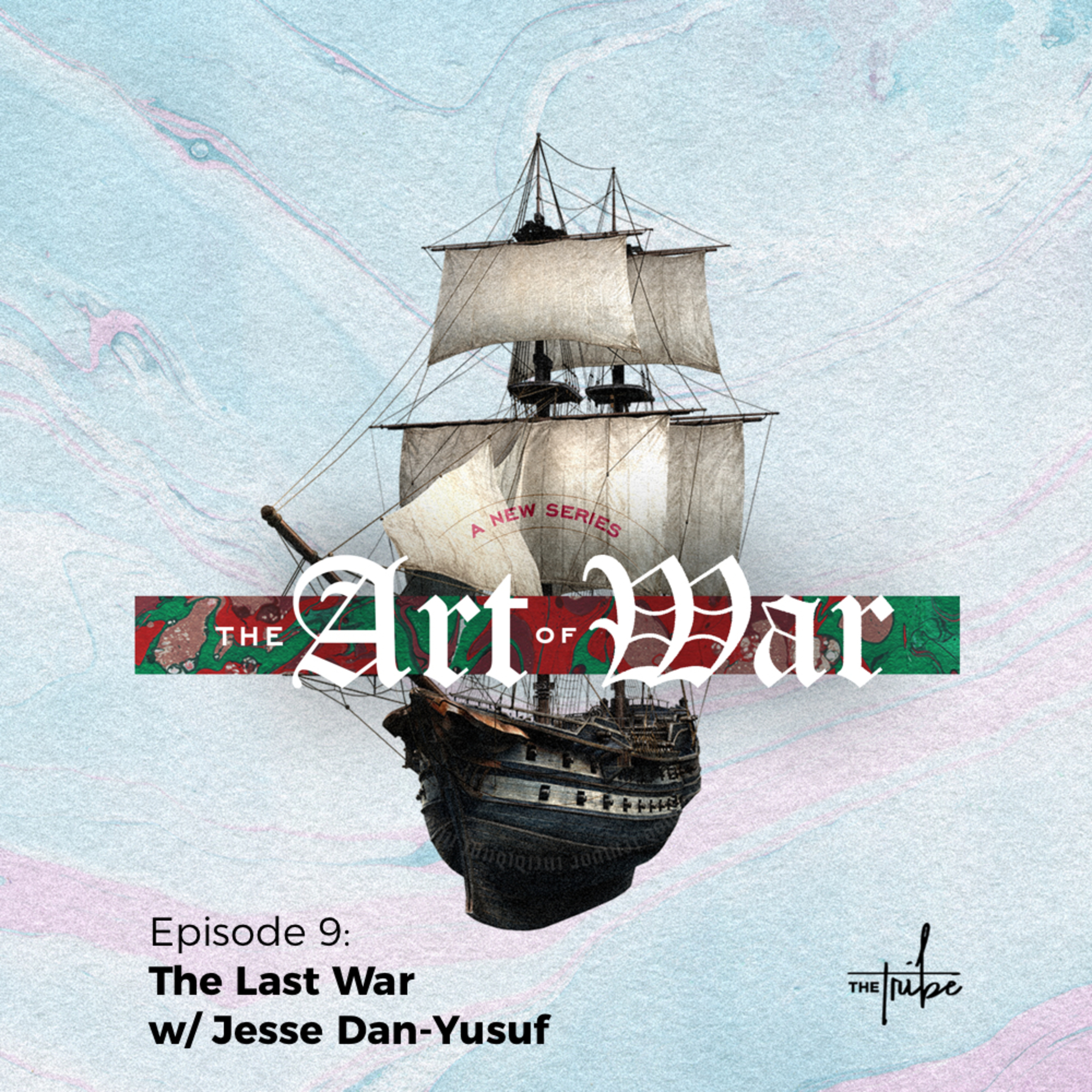 The Art of War || Ep 9: The Last War || Jesse Dan-Yusuf episode artwork