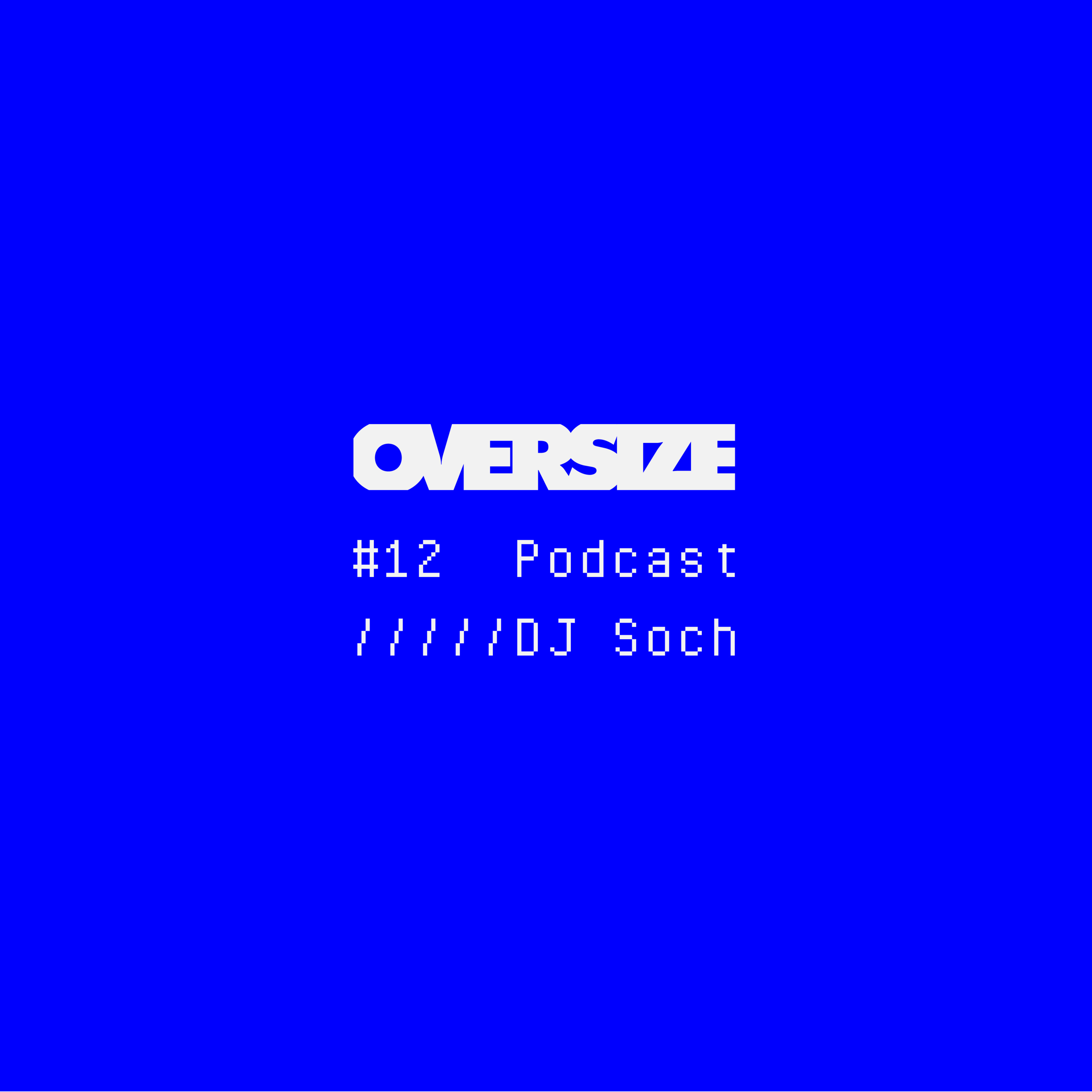 OVERSIZE Podcast #12 - DJ SOCH