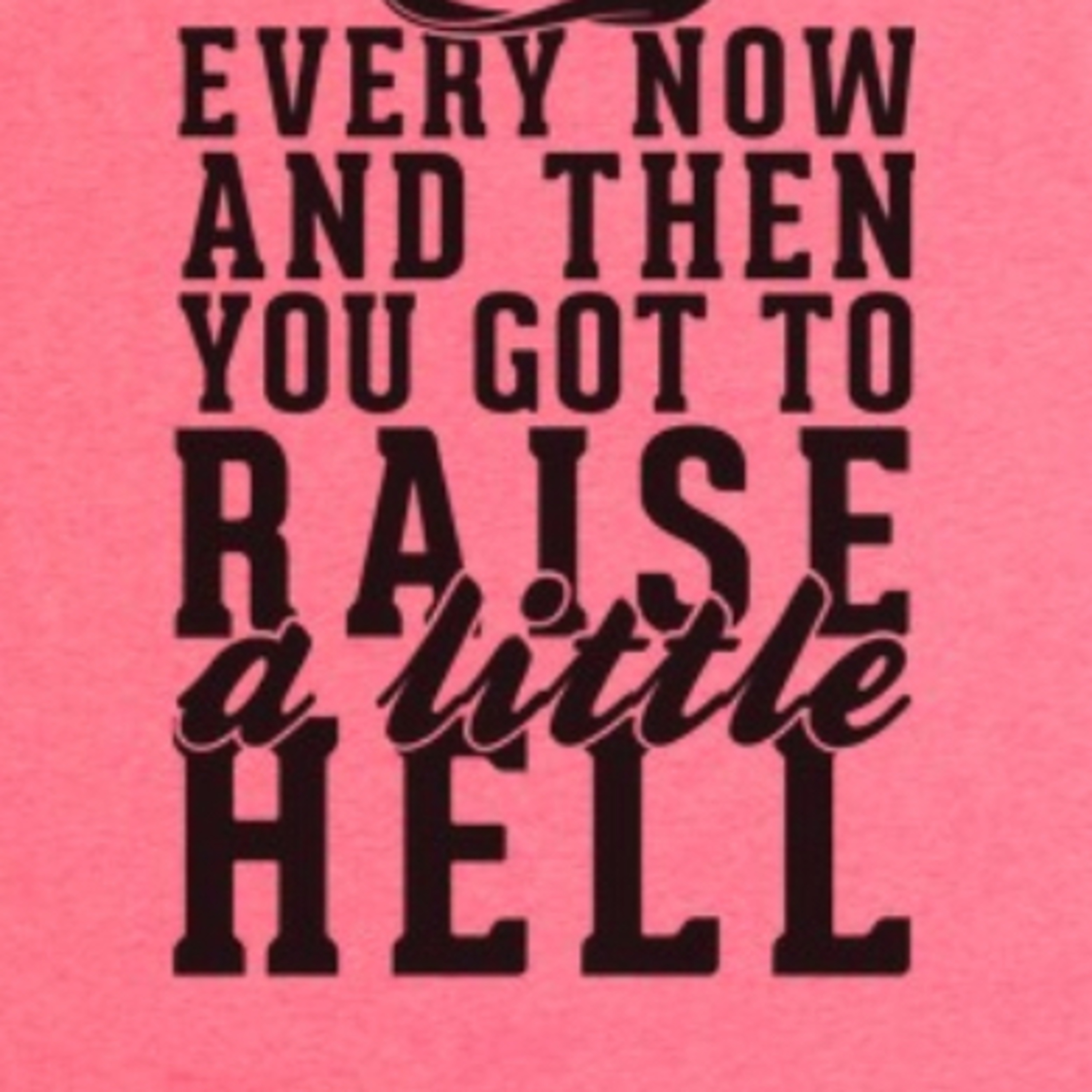 Raise a Little Hell