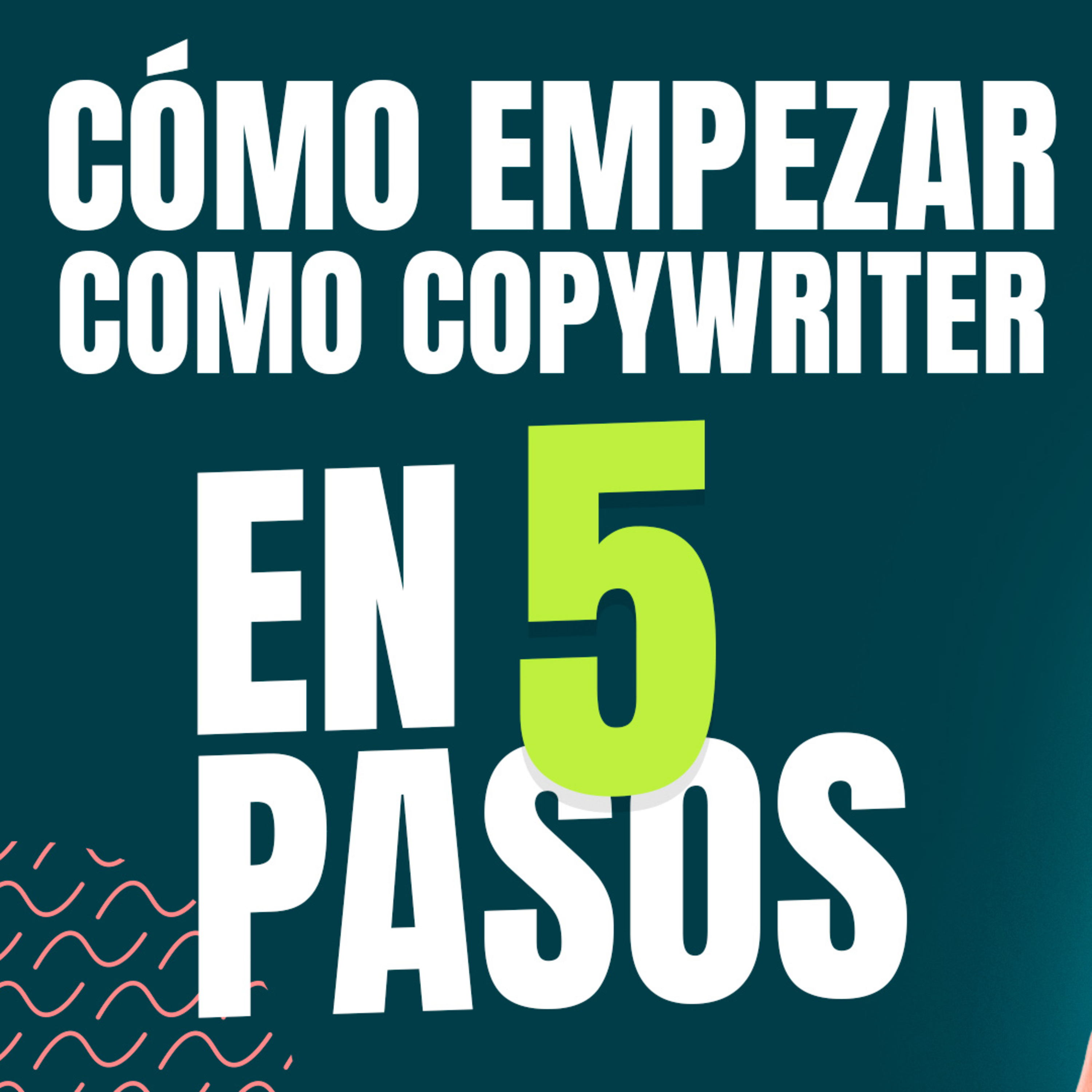 Cómo empezar como copywriter en 5 pasos episode artwork