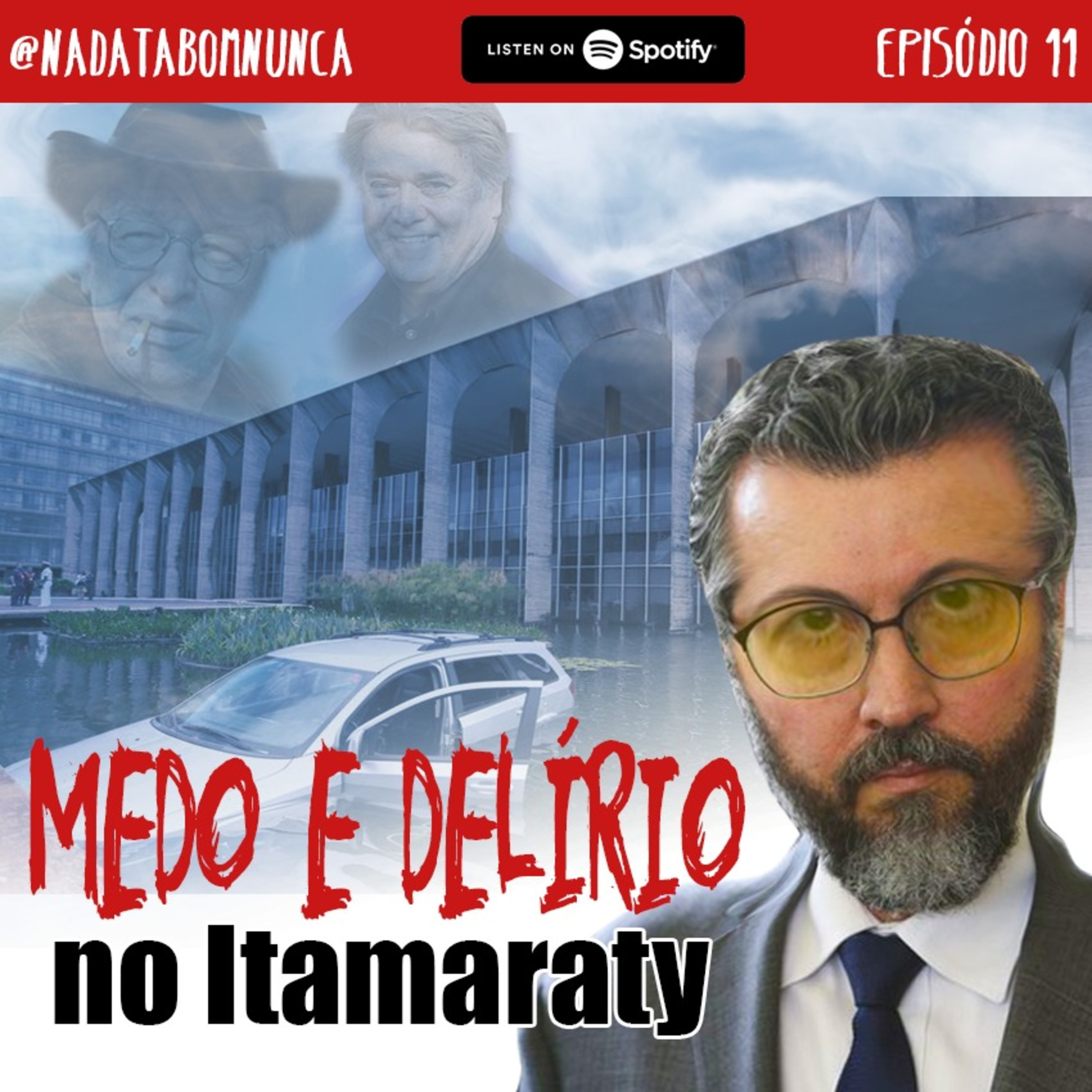 #011 Medo e Delírio no Itamaraty